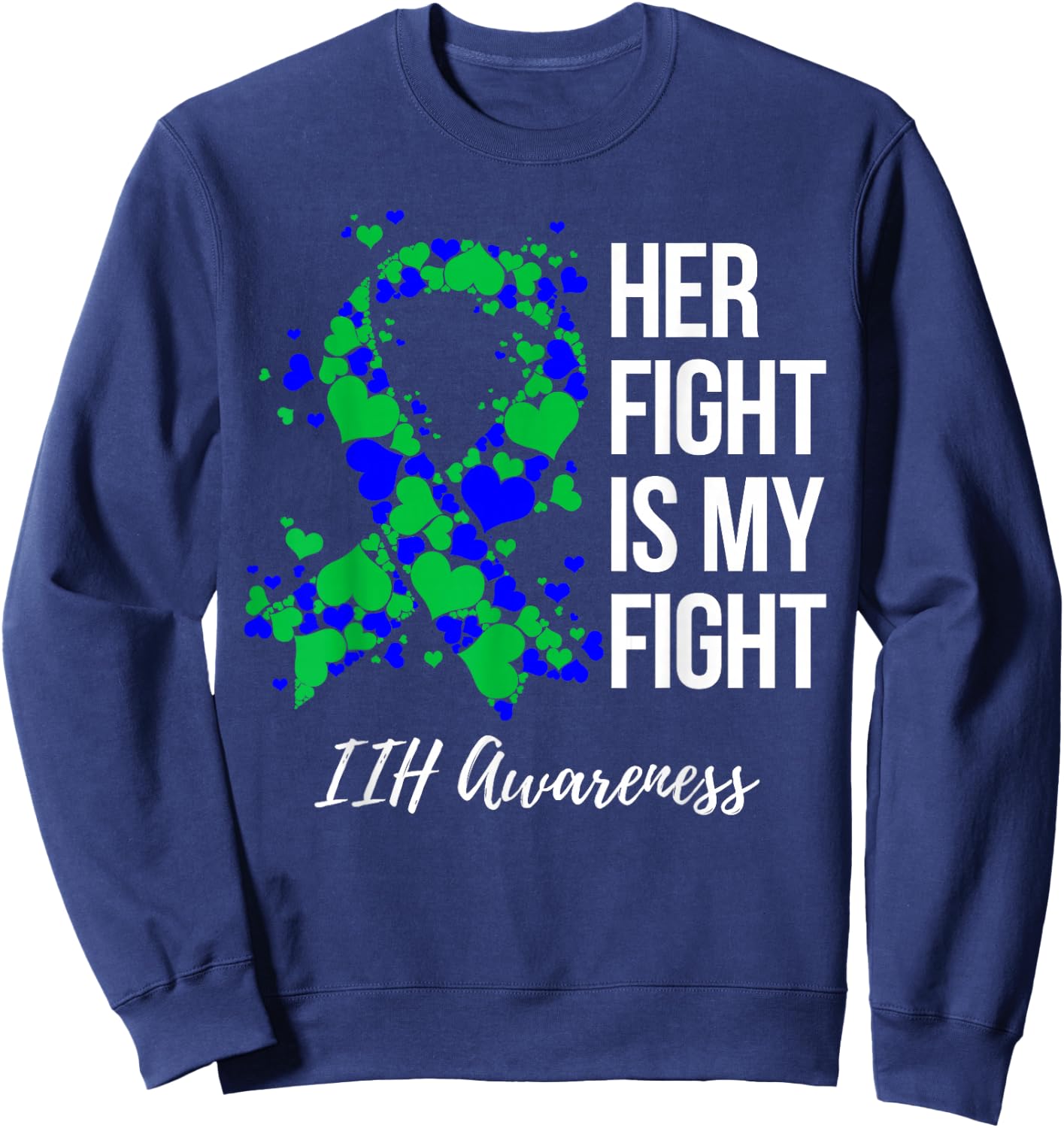 Her Fight Is My Fight IIH Awareness Sweatshirt - Sweatshirt | Navy