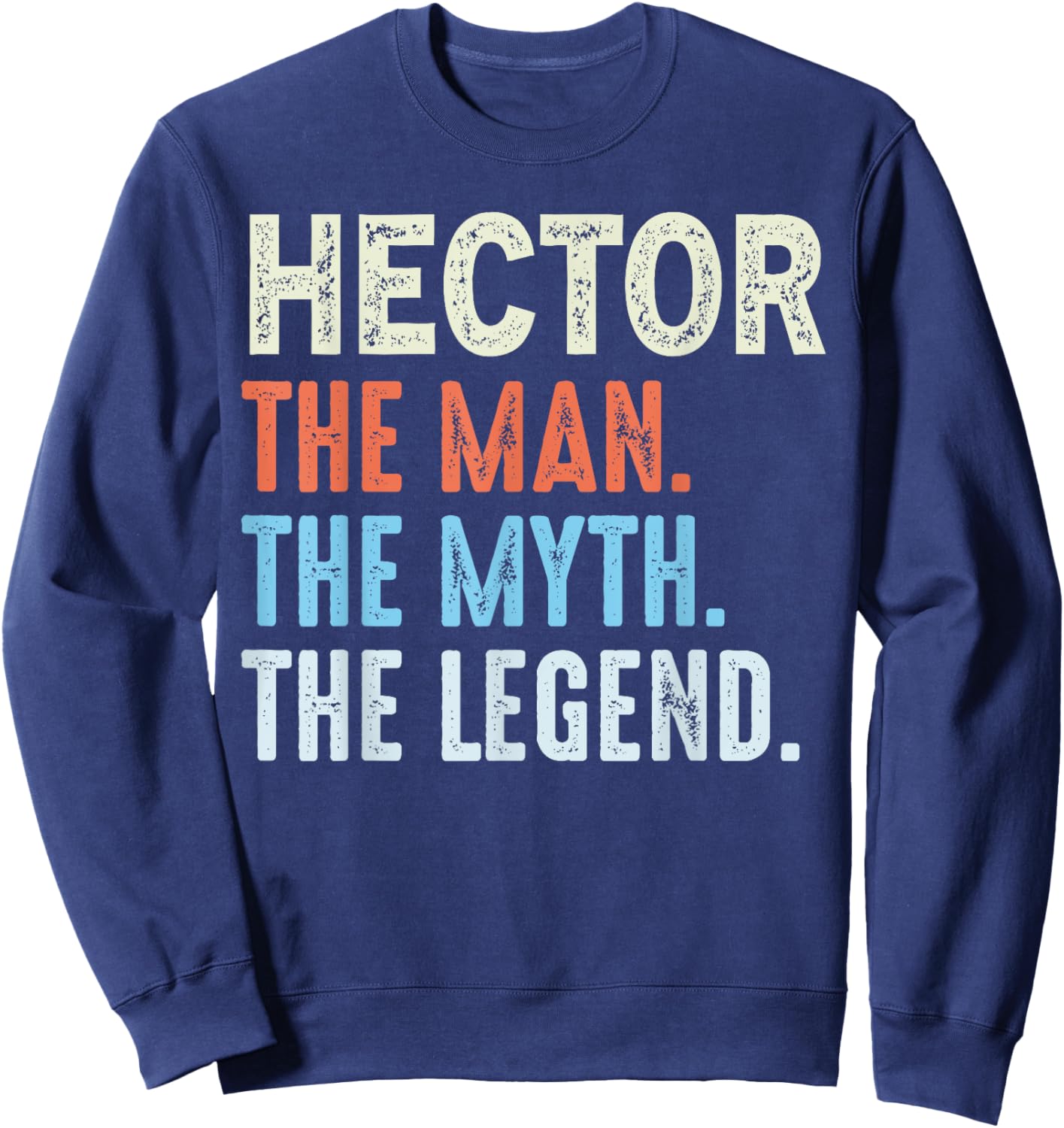 Hector The Legend Name Personalized Cute Idea Men Vintage Sweatshirt - Sweatshirt | Navy