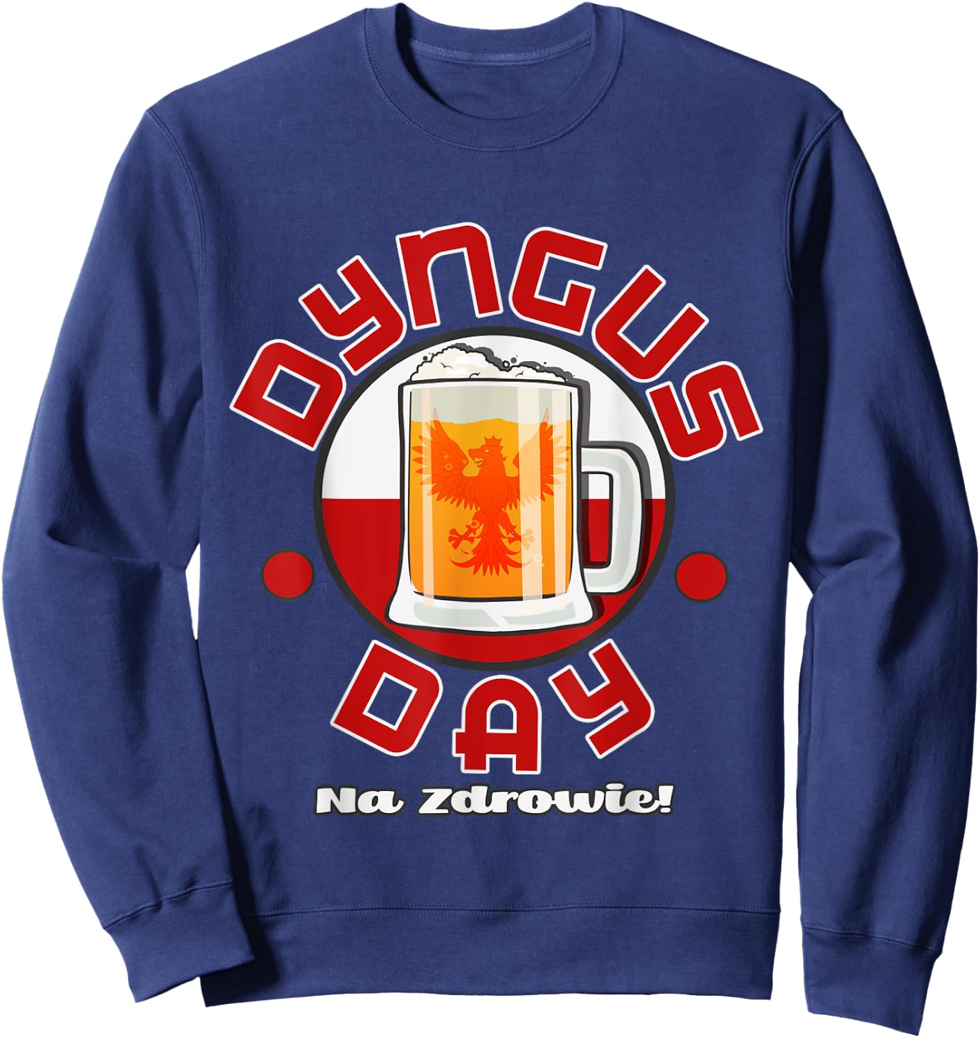 Funny Dyngus Day Polish Drinking Beer Mug Sweatshirt - Sweatshirt | Navy