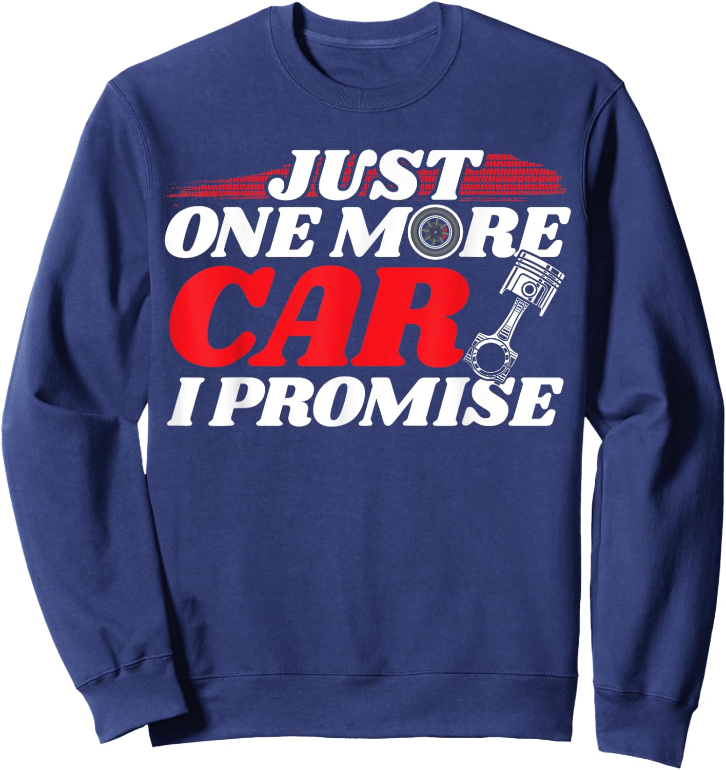 Just One More Car I Promise - Auto Mechanic I Grease Monkey Sweatshirt - Sweatshirt | Navy