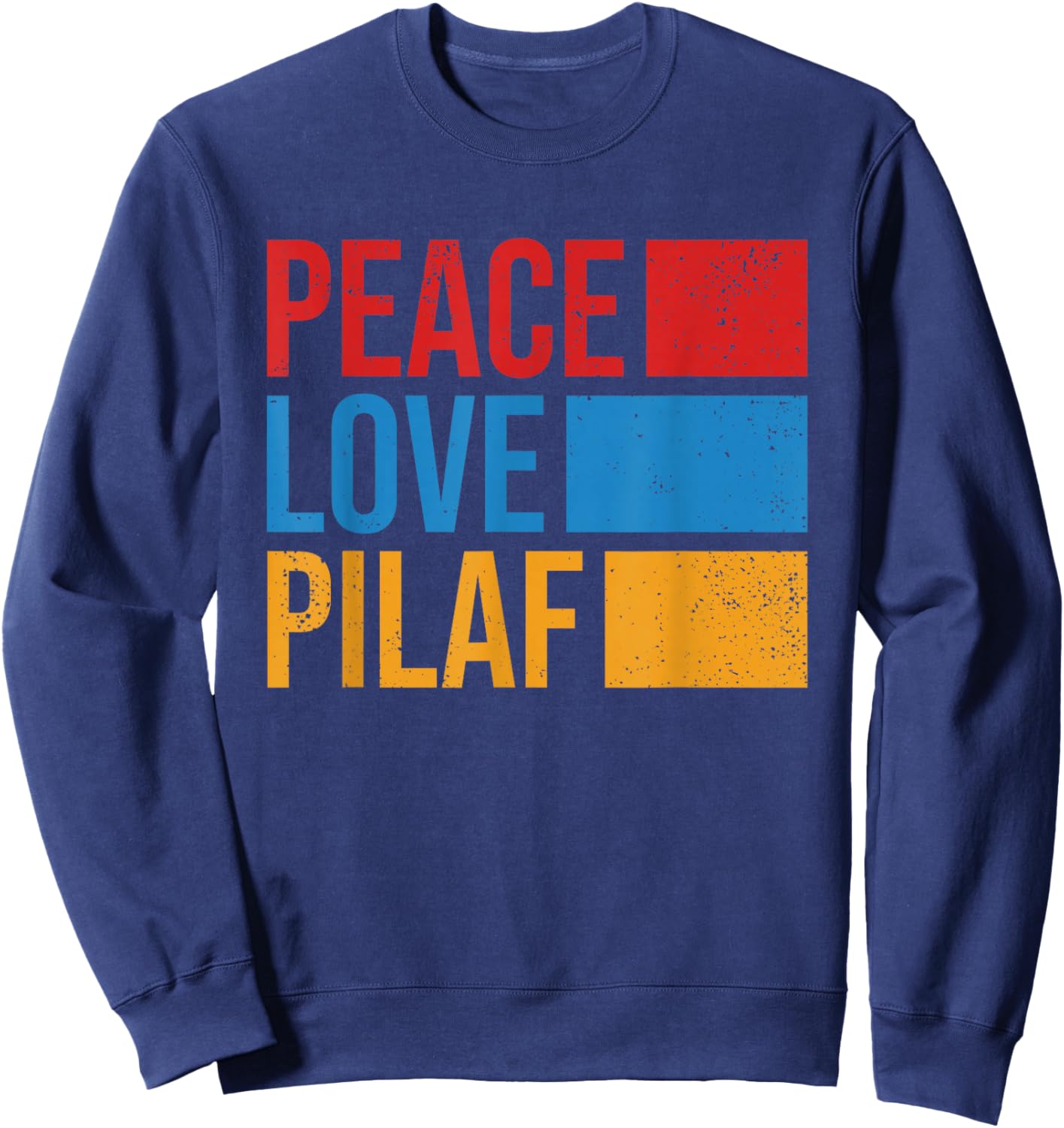 Peace Love Pilaf Armenian Flag Funny Retro Vintage Armenia Sweatshirt - Sweatshirt | Navy