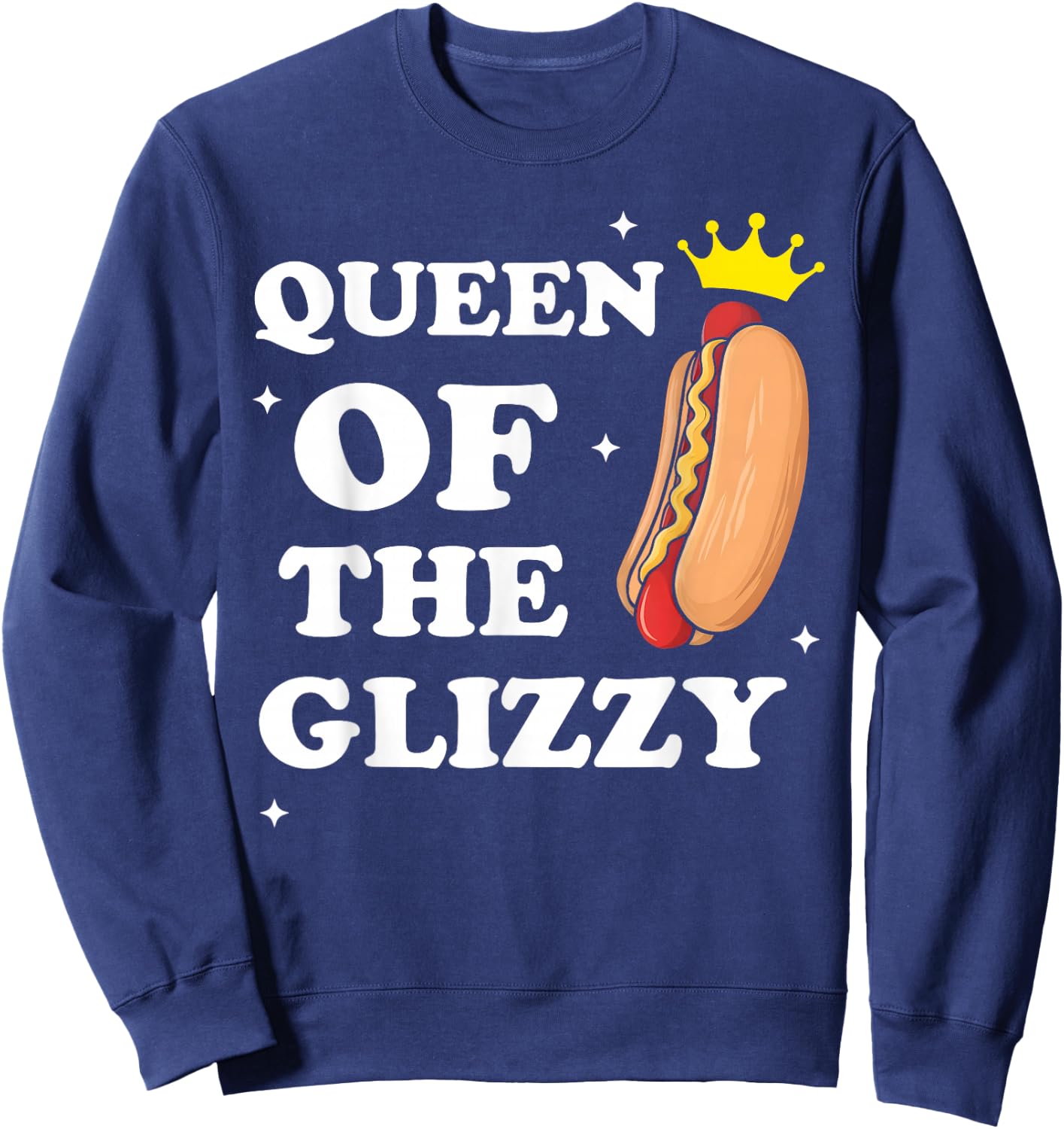 Queen of the Glizzy Funny Glizzy Gobbler Meme Hot Dog Lover Men Women Kids Sweatshirt - Sweatshirt | Navy
