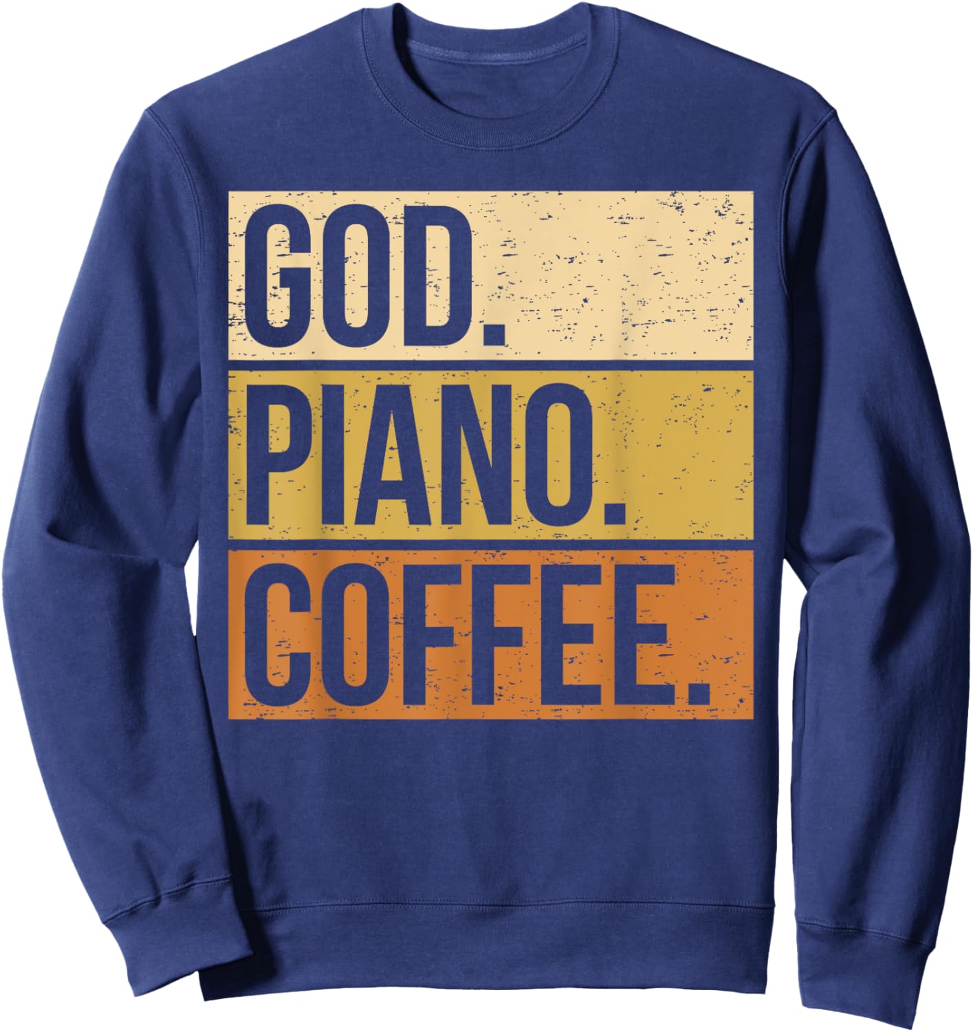 Piano Player Christian Musician Church Jesus I God Coffee Sweatshirt - Sweatshirt | Navy