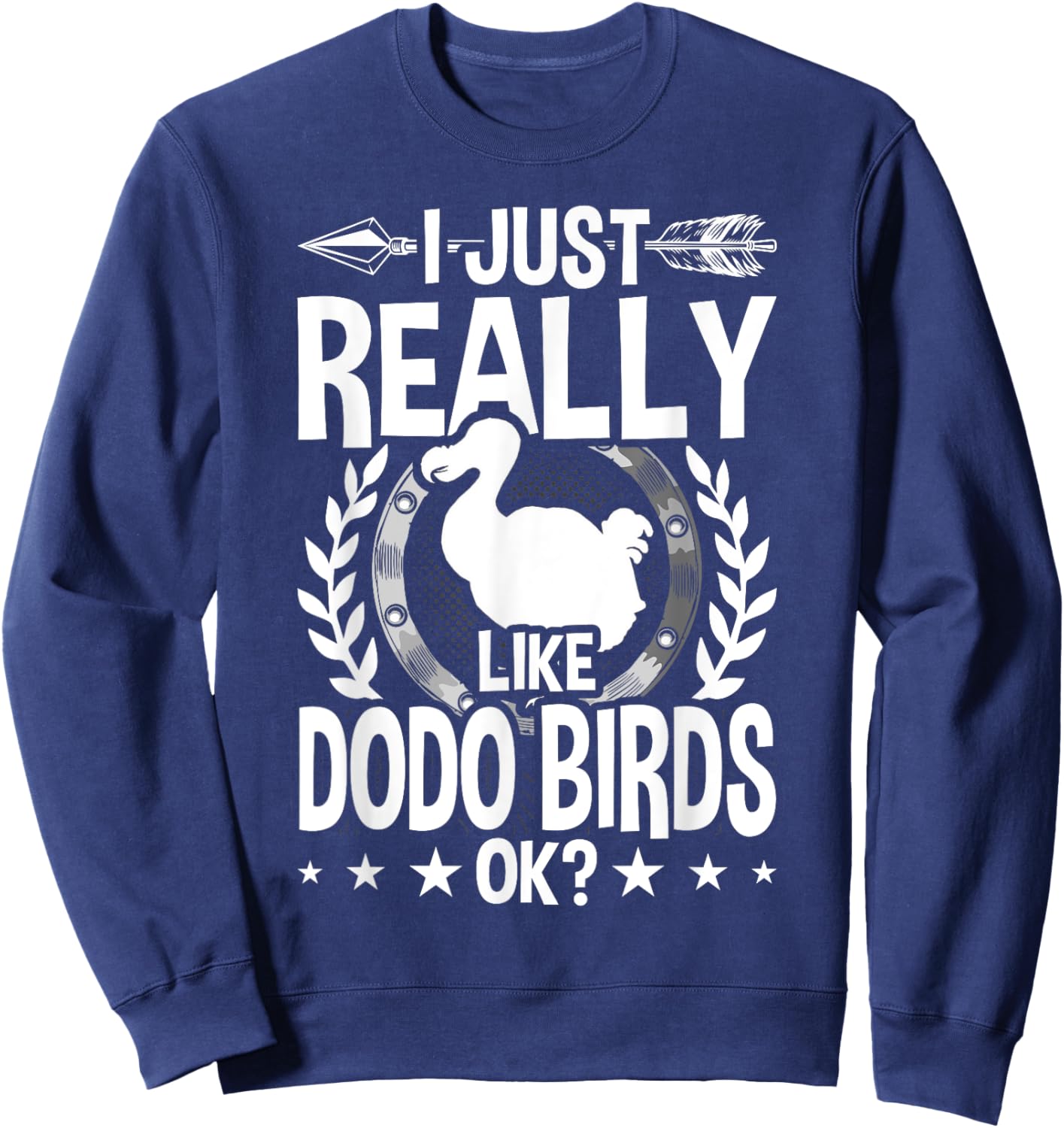 I Just Really Like Dodo Birds Sweatshirt - Sweatshirt | Navy