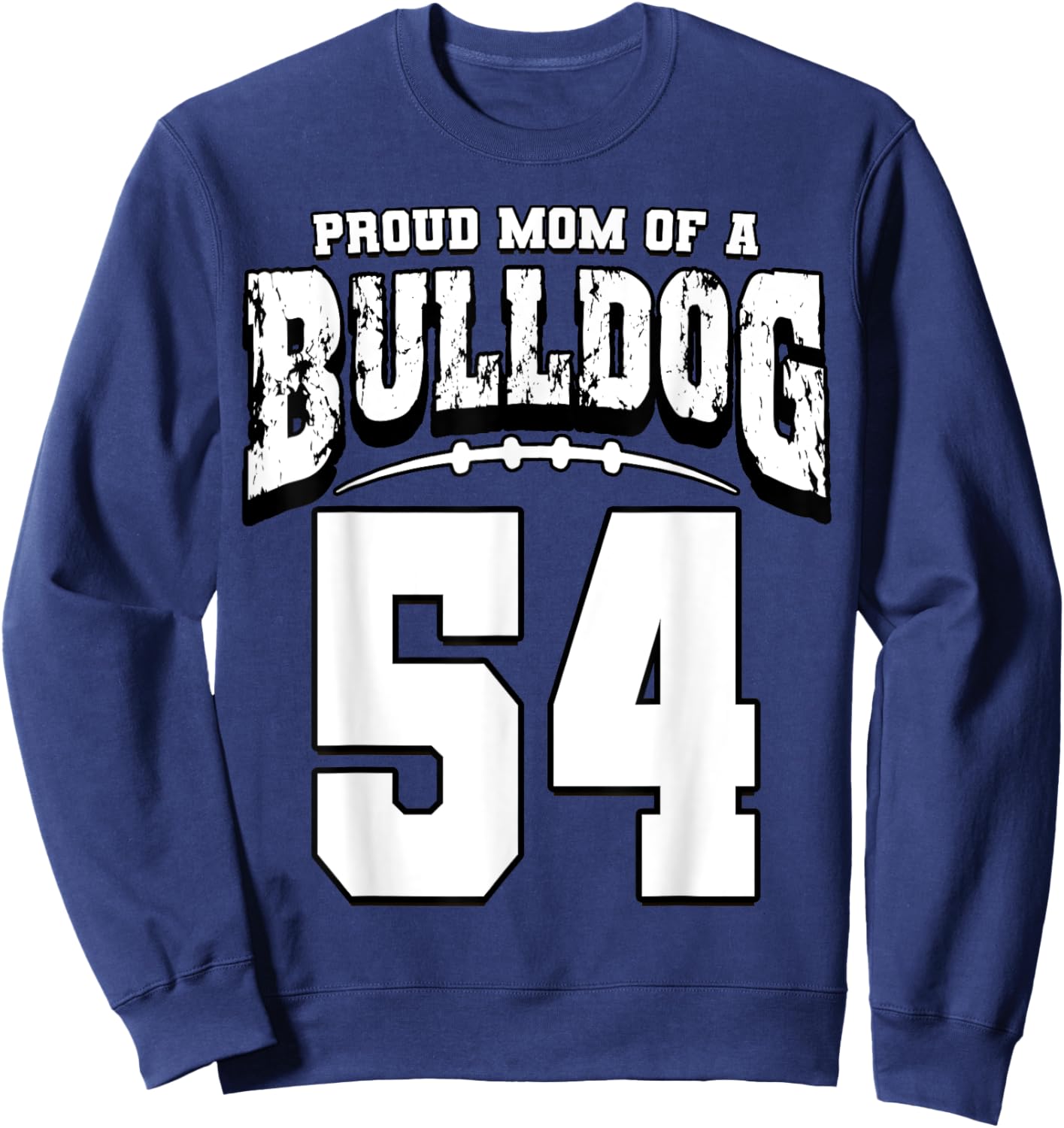 Proud Bulldog Football Mom Of Player 54 Men Women Girls Kids Sweatshirt - Sweatshirt | Navy