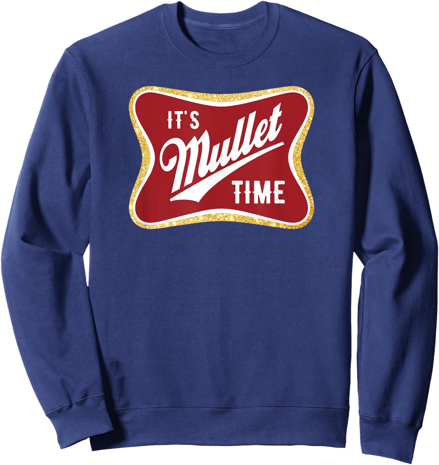 It's Mullet Time Business In The Front Party In The Back Sweatshirt - Sweatshirt | Navy