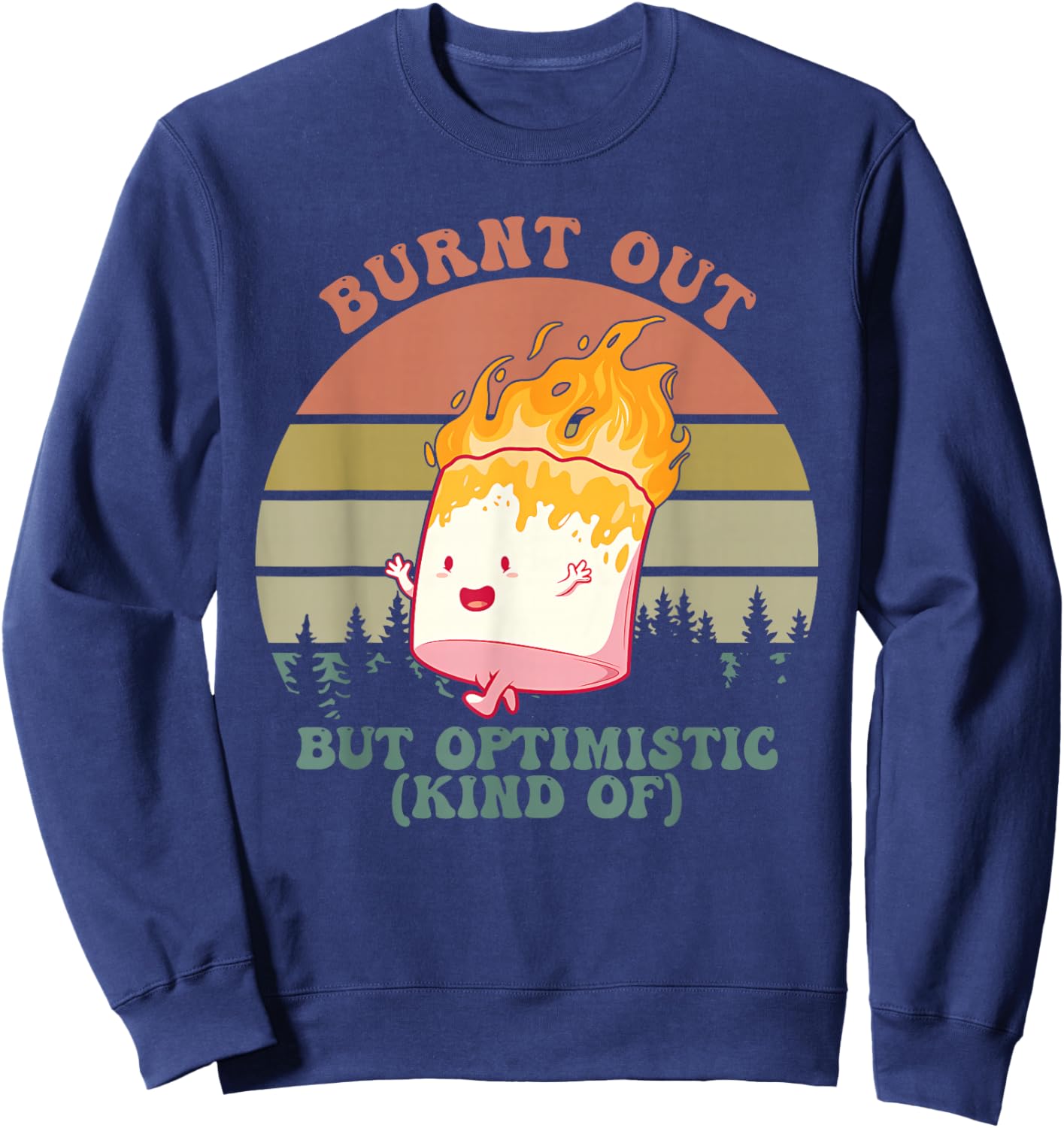 Burnt Out But Optimistic (Kind Of) Apparel Sweatshirt - Sweatshirt | Navy