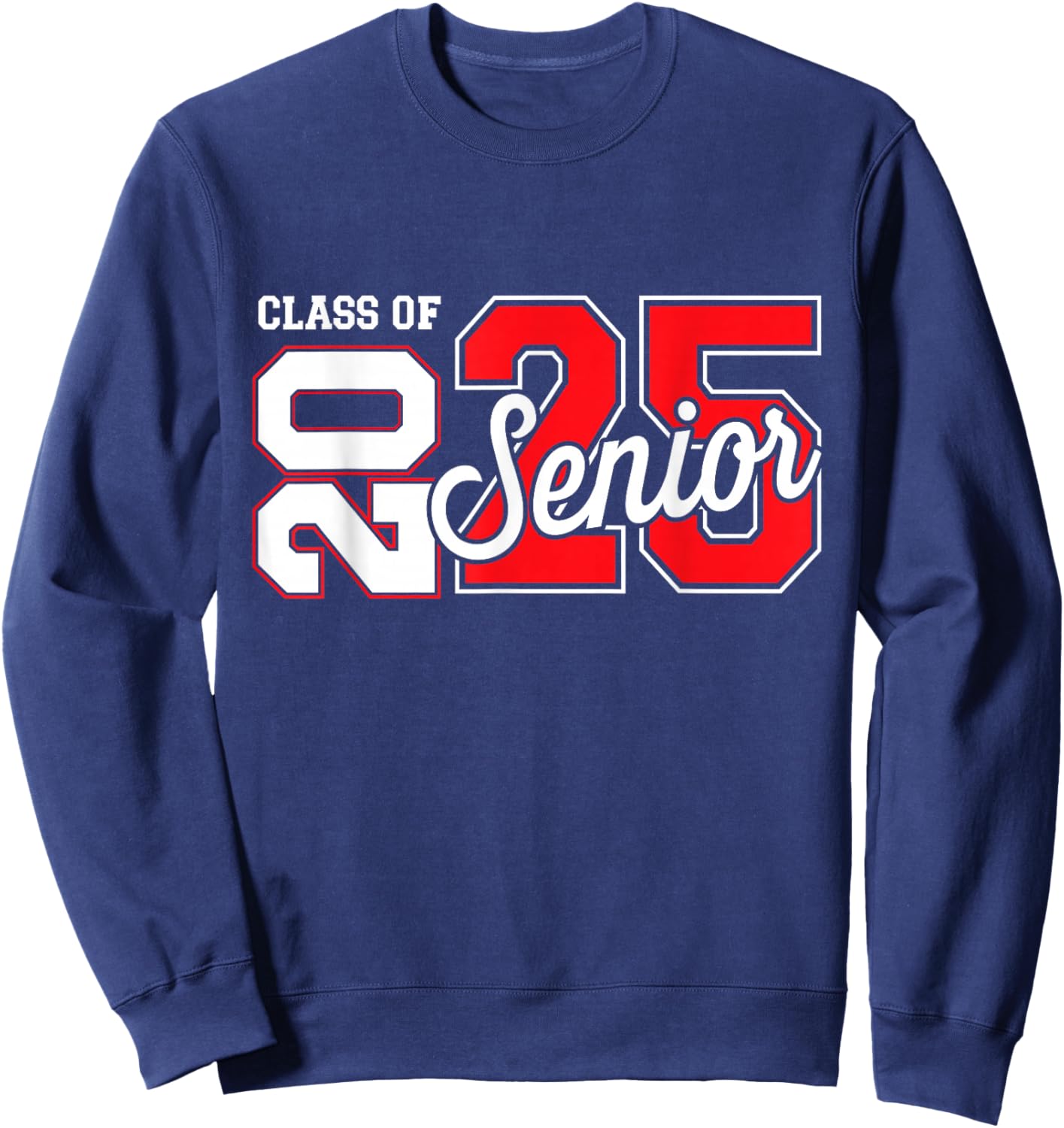 Class of 2025 senior graduate for college graduation year Sweatshirt - Sweatshirt | Navy
