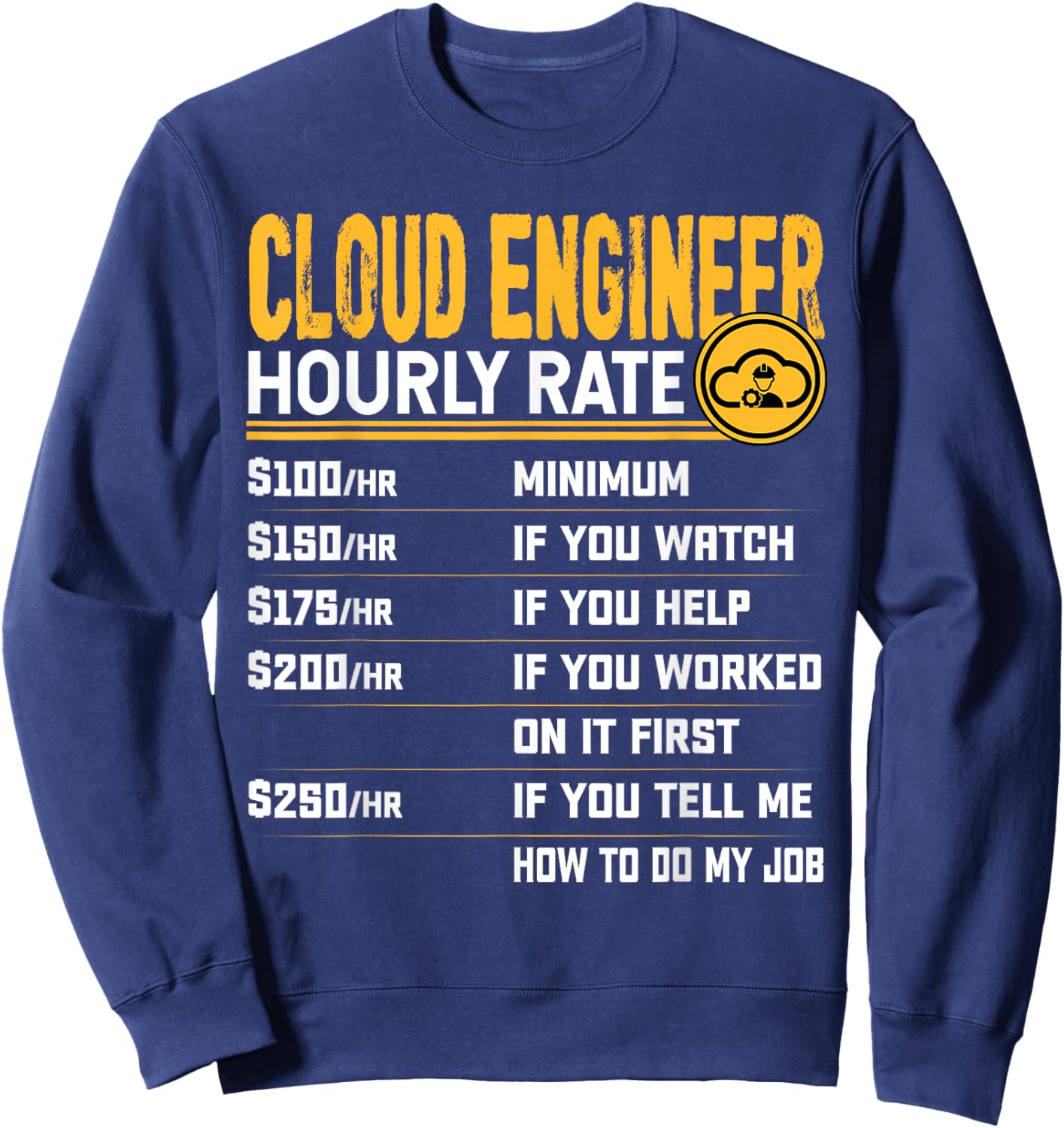 Funny Cloud Engineer Hourly Rate - Cloud Infrastructure Sweatshirt - Sweatshirt | Navy