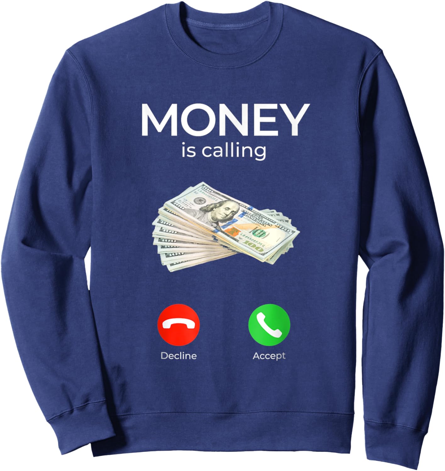 Sarcastic funny Money Is Calling Cash Business Sweatshirt - Sweatshirt | Navy