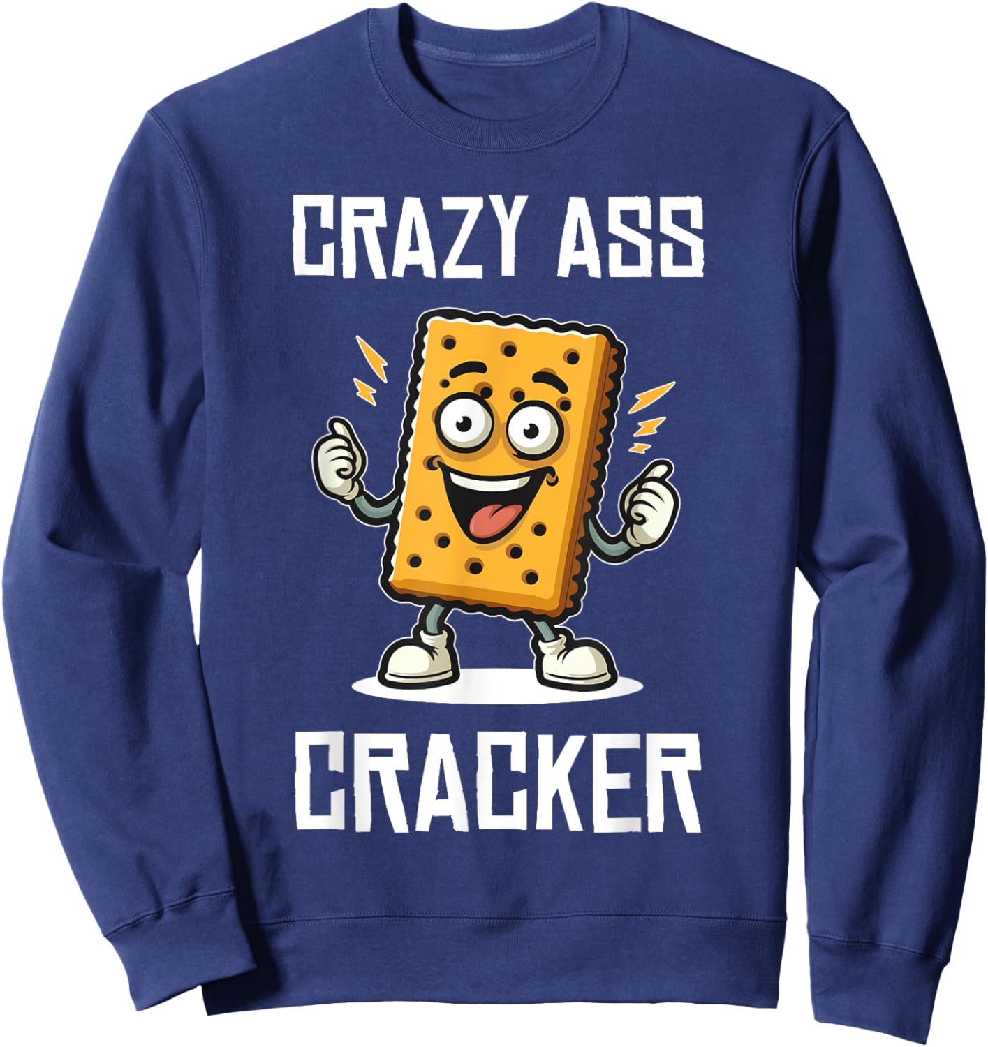 Crazy Ass Cracker Funny Hillbilly Humor Lovers Sweatshirt - Sweatshirt | Navy