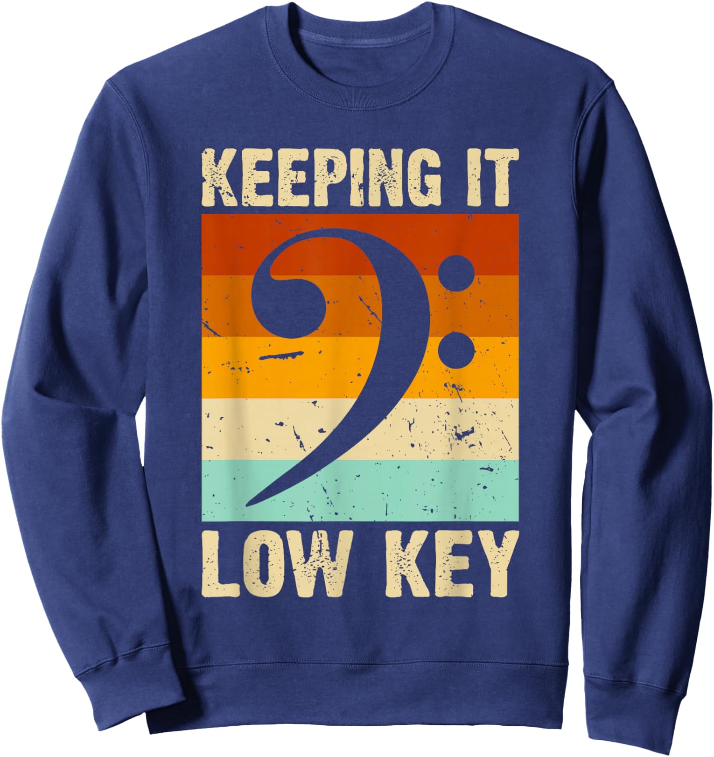 Retro Bass Clef Music Keeping it Low Key Musician Humor Sweatshirt - Sweatshirt | Navy