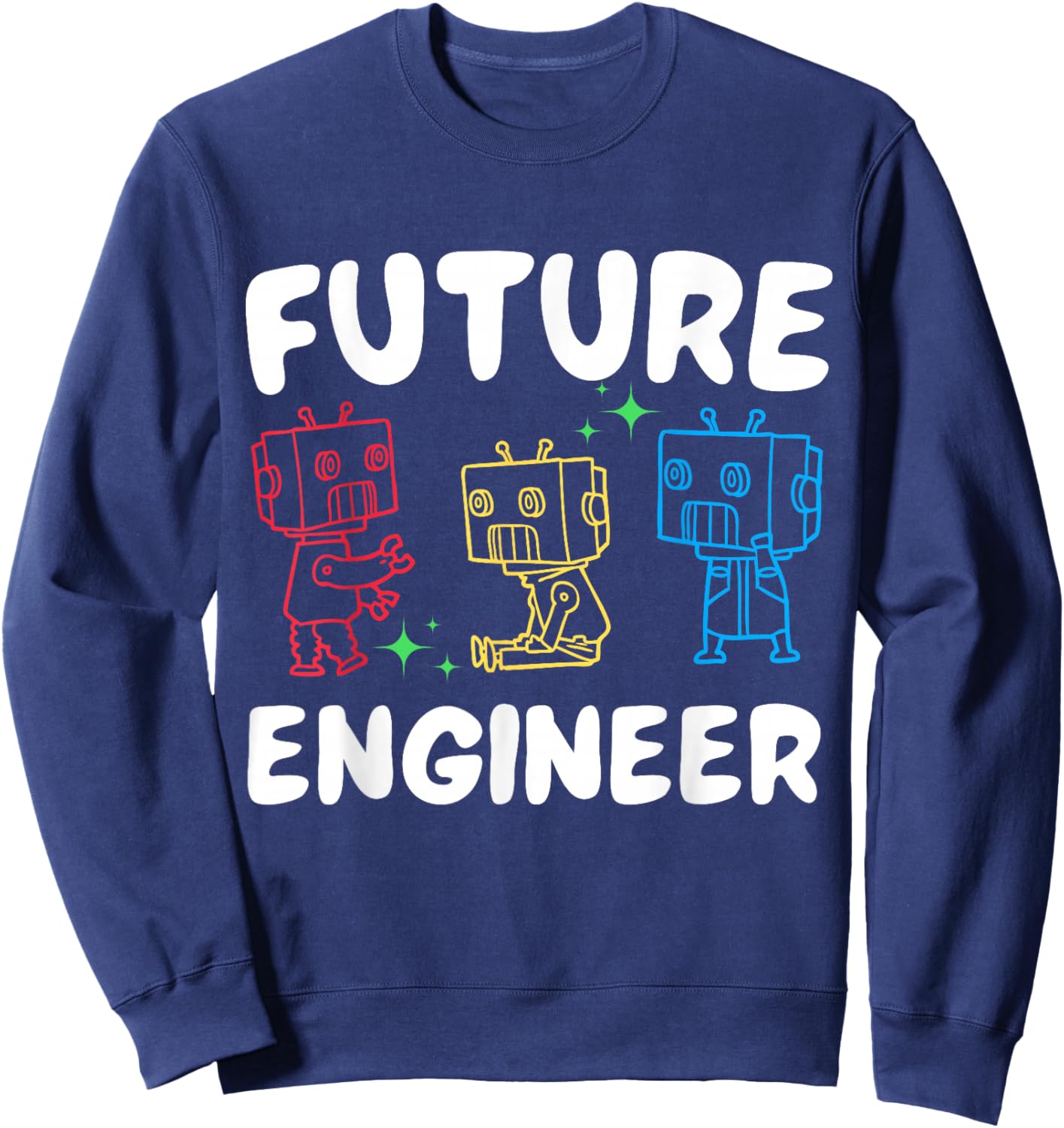 Future Robotics Engineer Robot Lover Birthday Scientist Kids Sweatshirt - Sweatshirt | Navy