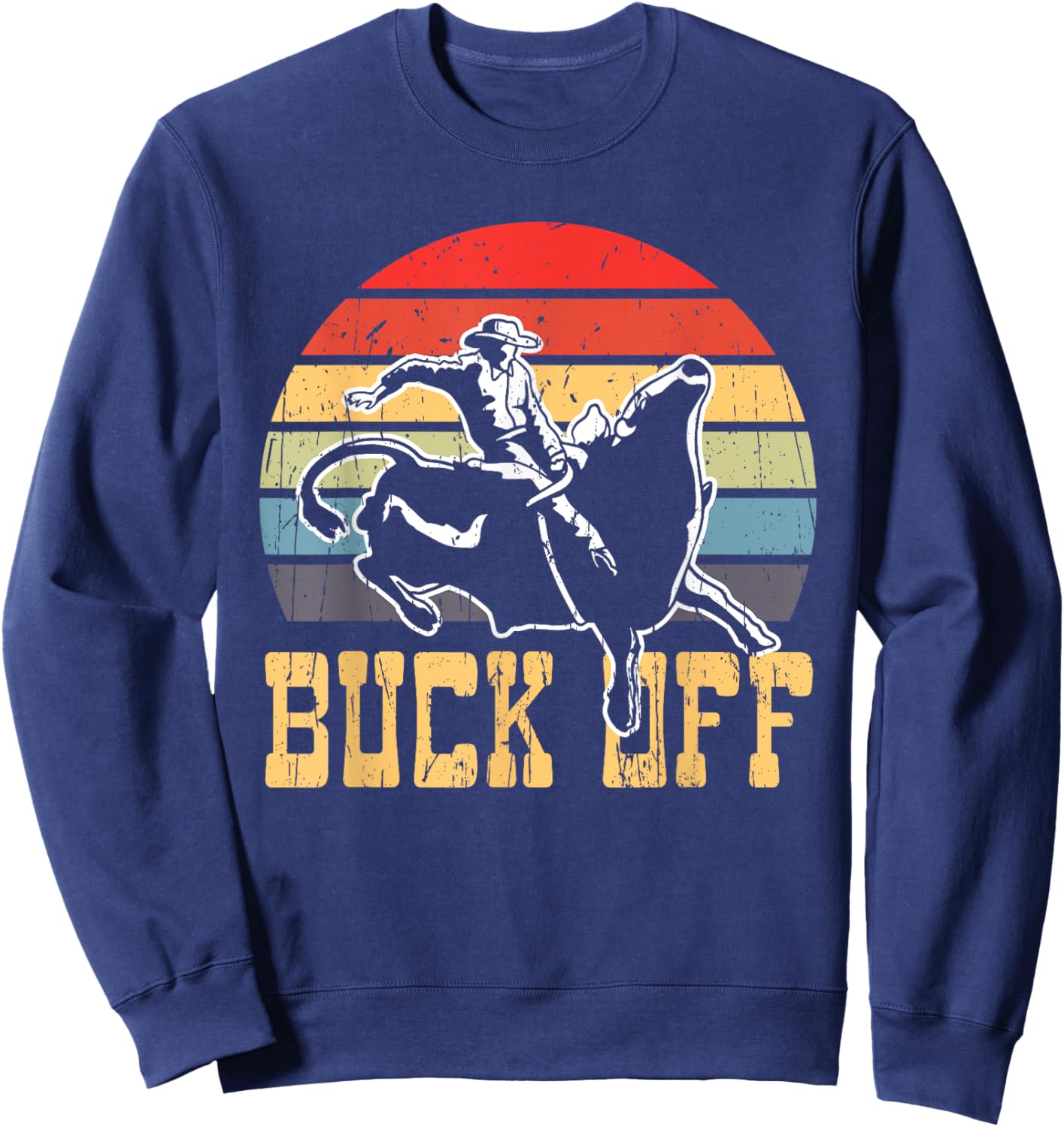 Buck Off Vintage Cowboy Bull Riding Rodeo Sweatshirt - Sweatshirt | Navy