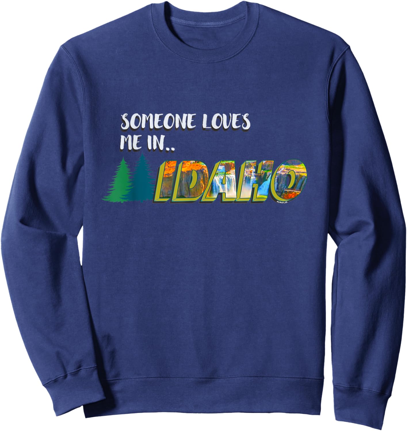 Someone Loves Me in Idaho Sweatshirt - Sweatshirt | Navy