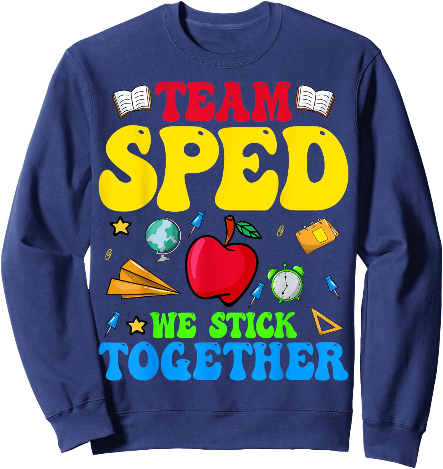 Team SPED We Stick Together - Special Education Teacher Women Sweatshirt - Sweatshirt | Navy