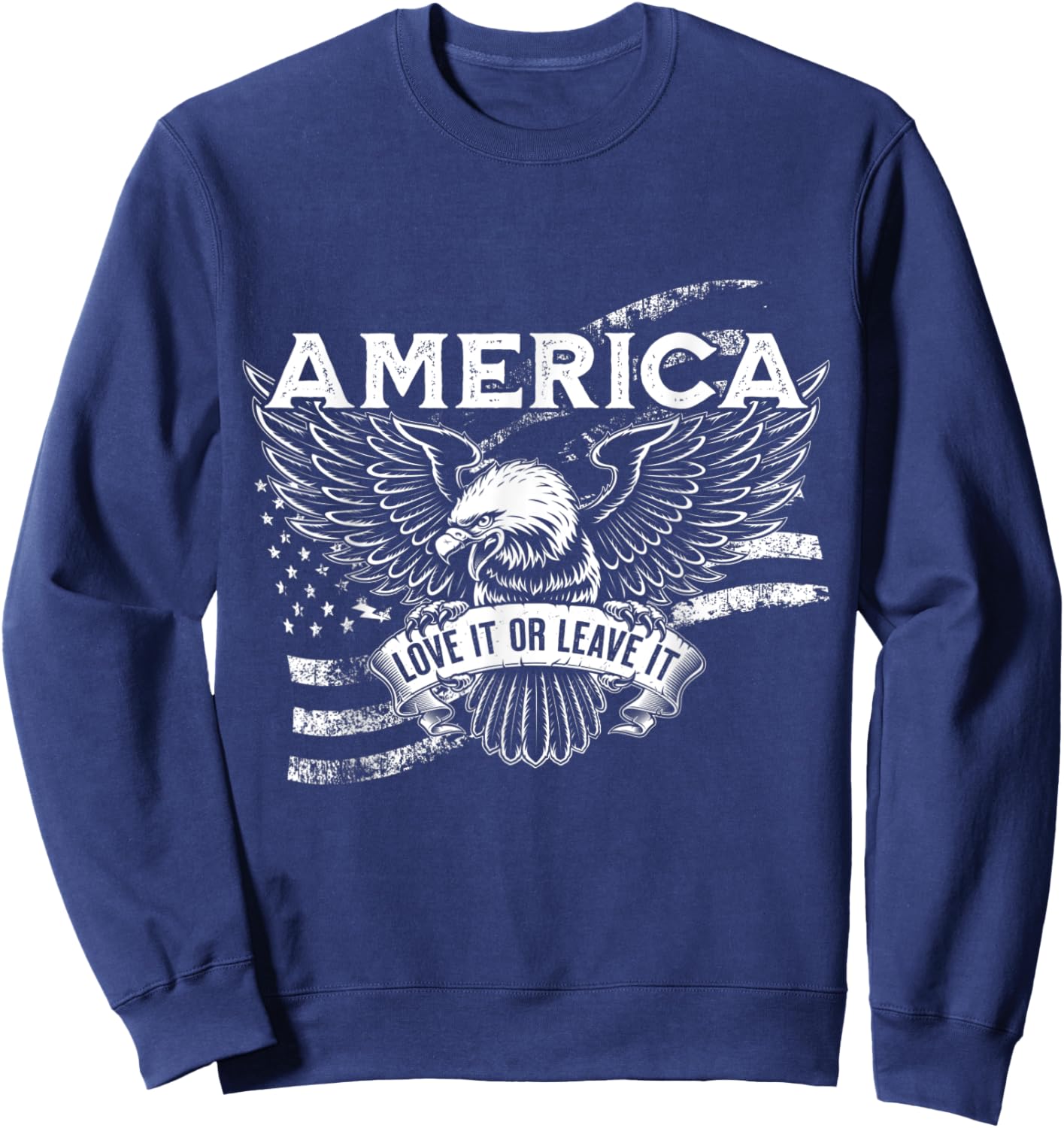 America Love It Or Leave It Patriotic Eagle and Flag Men Sweatshirt - Sweatshirt | Navy
