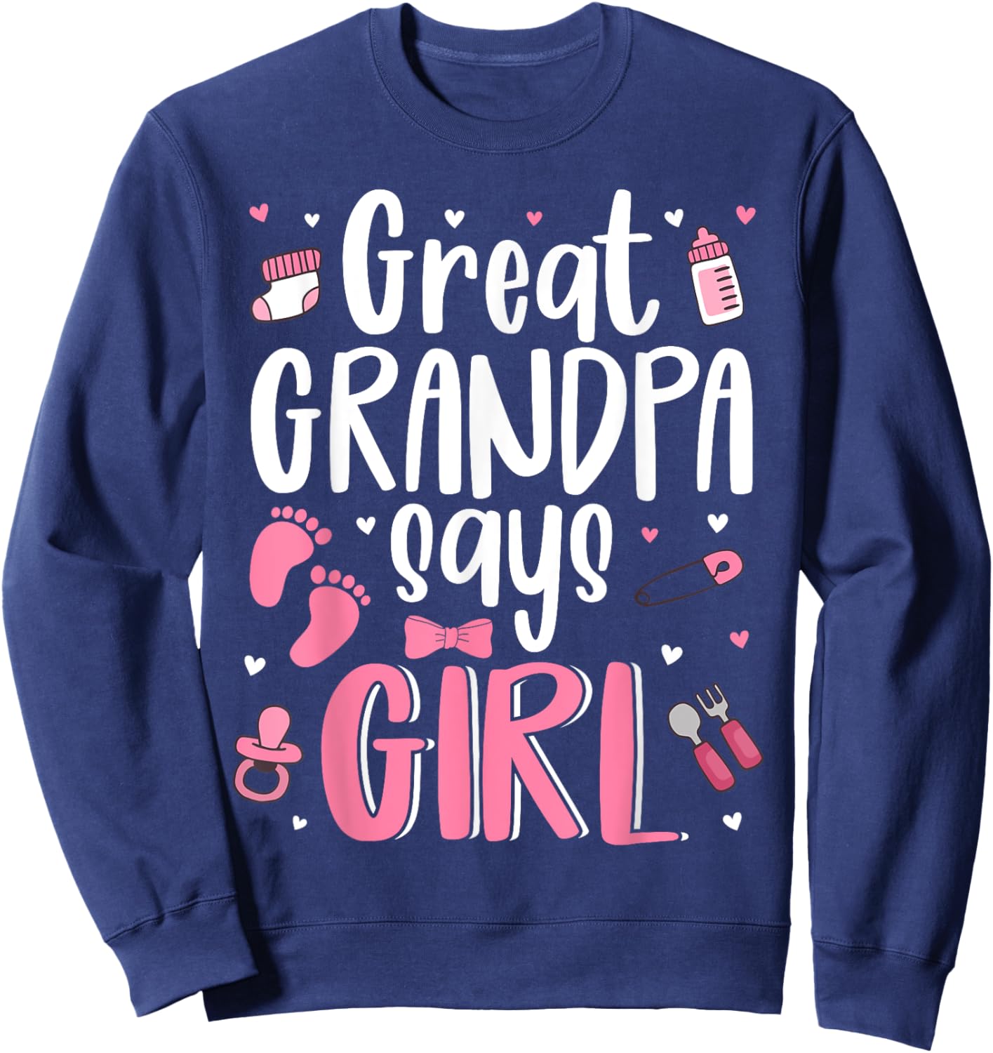 Great Grandpa Says Girl Cute Family 2025 Gender Reveal Sweatshirt - Sweatshirt | Navy