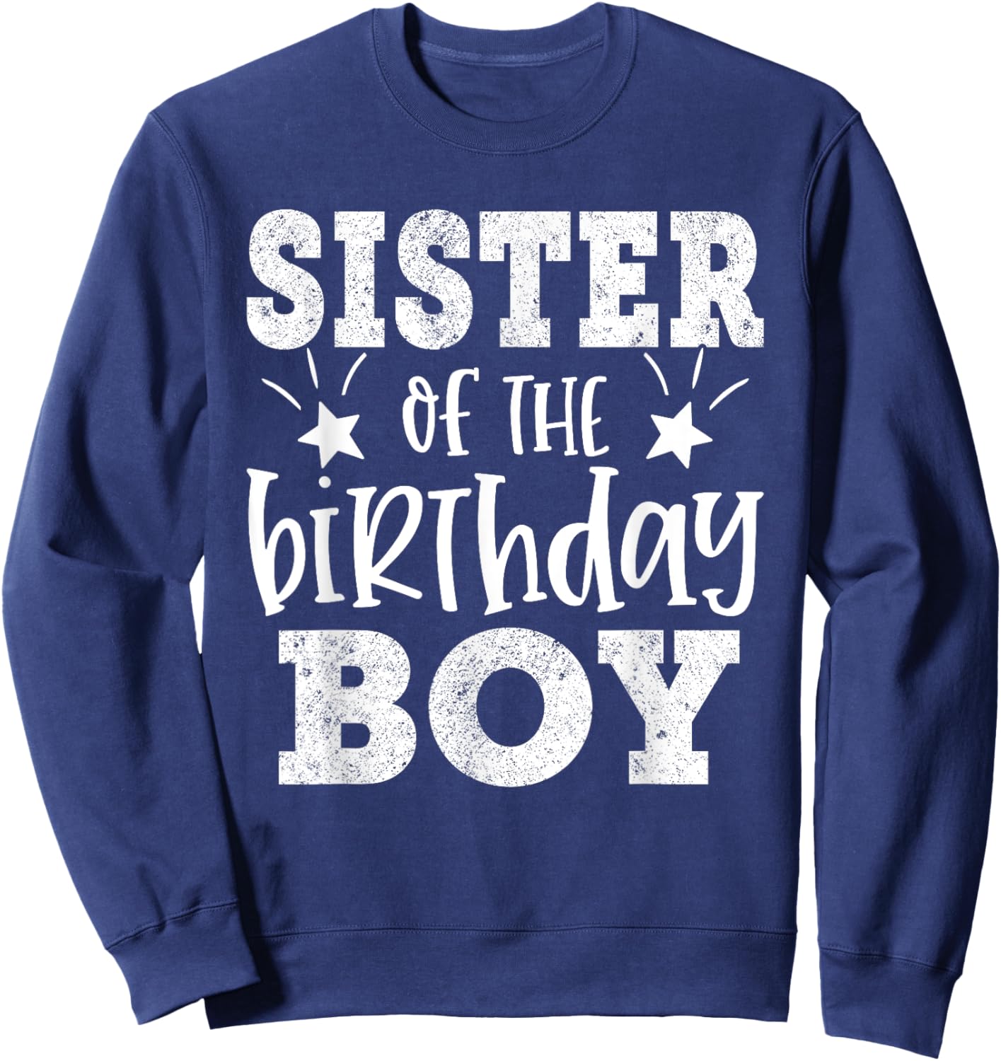 Sister Of The Birthday Boy Matching Family Bday Party Sister Sweatshirt - Sweatshirt | Navy