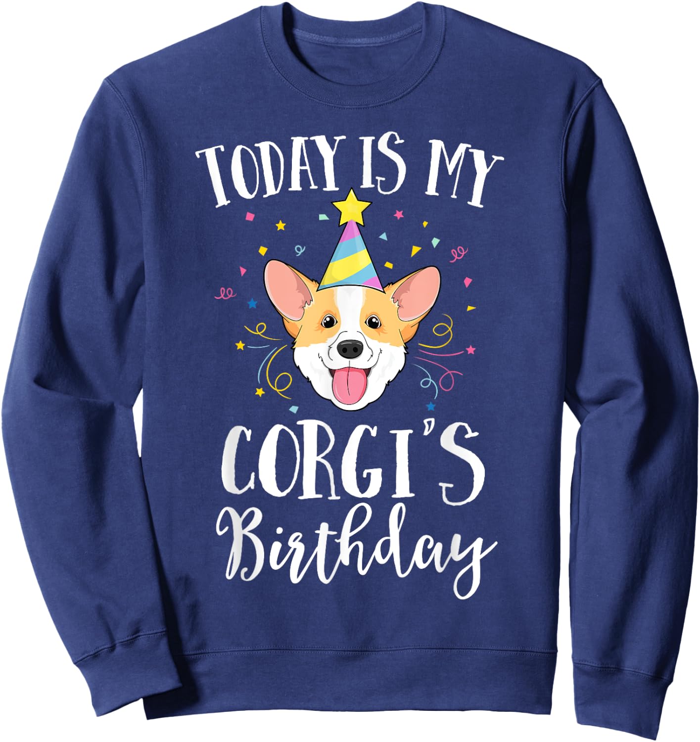 Today Is My Corgi's Birthday Dog Pet Puppy Party Kids Girls Sweatshirt - Sweatshirt | Navy
