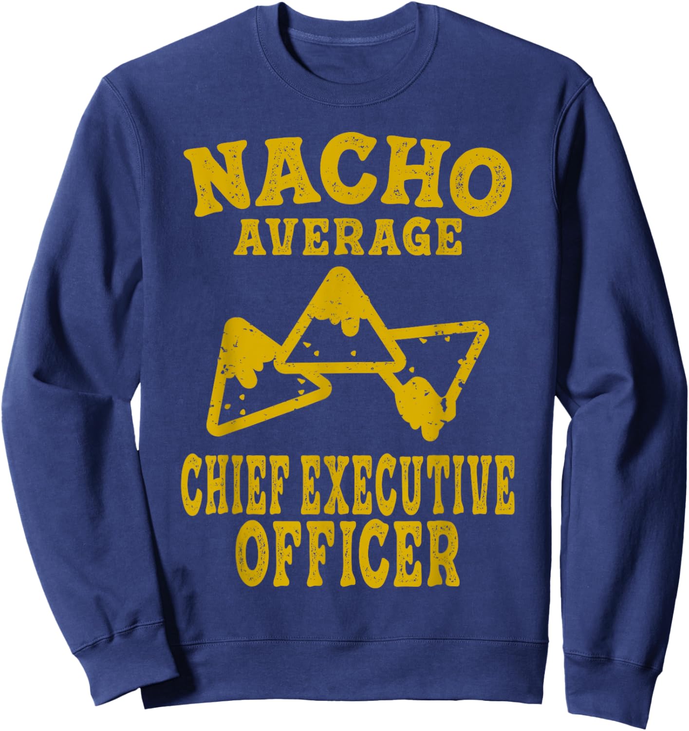Ceo Fun Nacho Average Ceo Entrepreneurs Business Owner Taco Sweatshirt - Sweatshirt | Navy