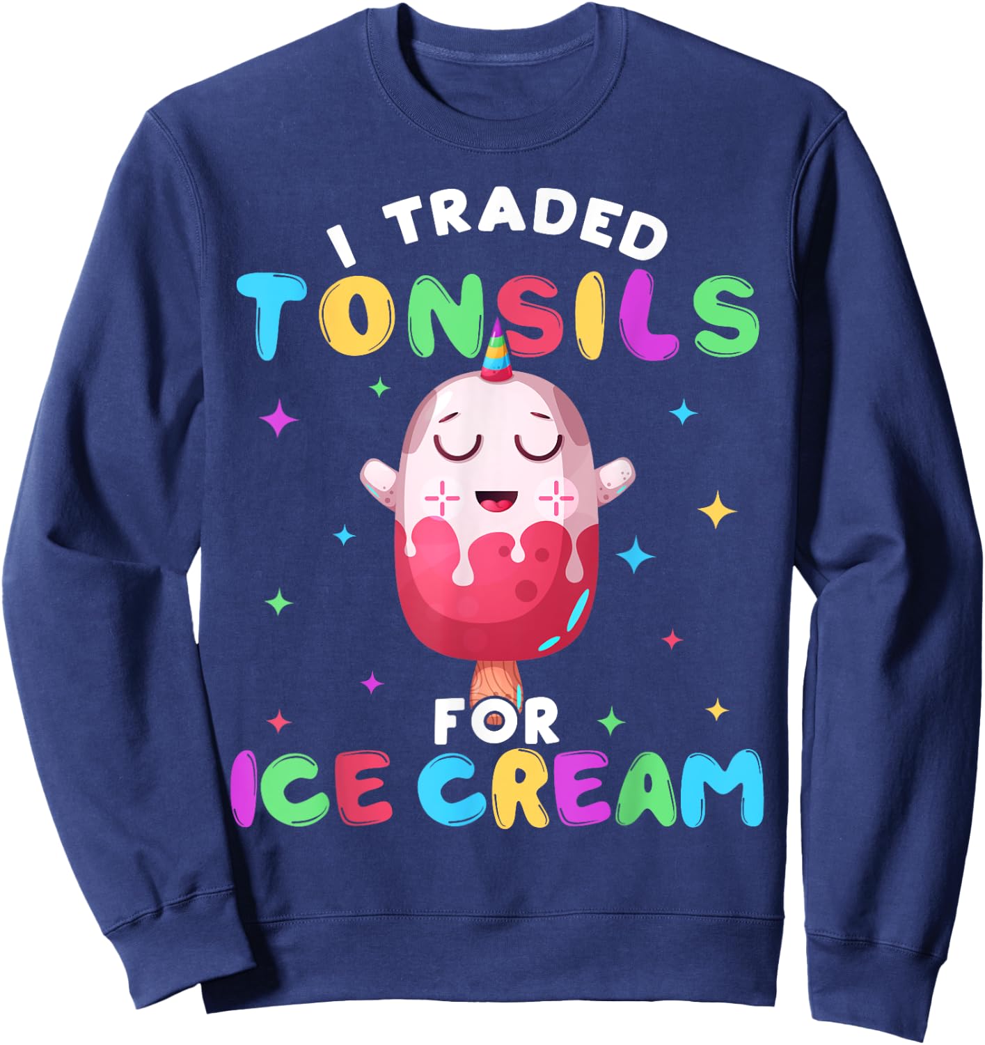Funny Ice Cream Tonsil Removal Surgery Recovery Gift Women Girls Kids Sweatshirt - Sweatshirt | Navy