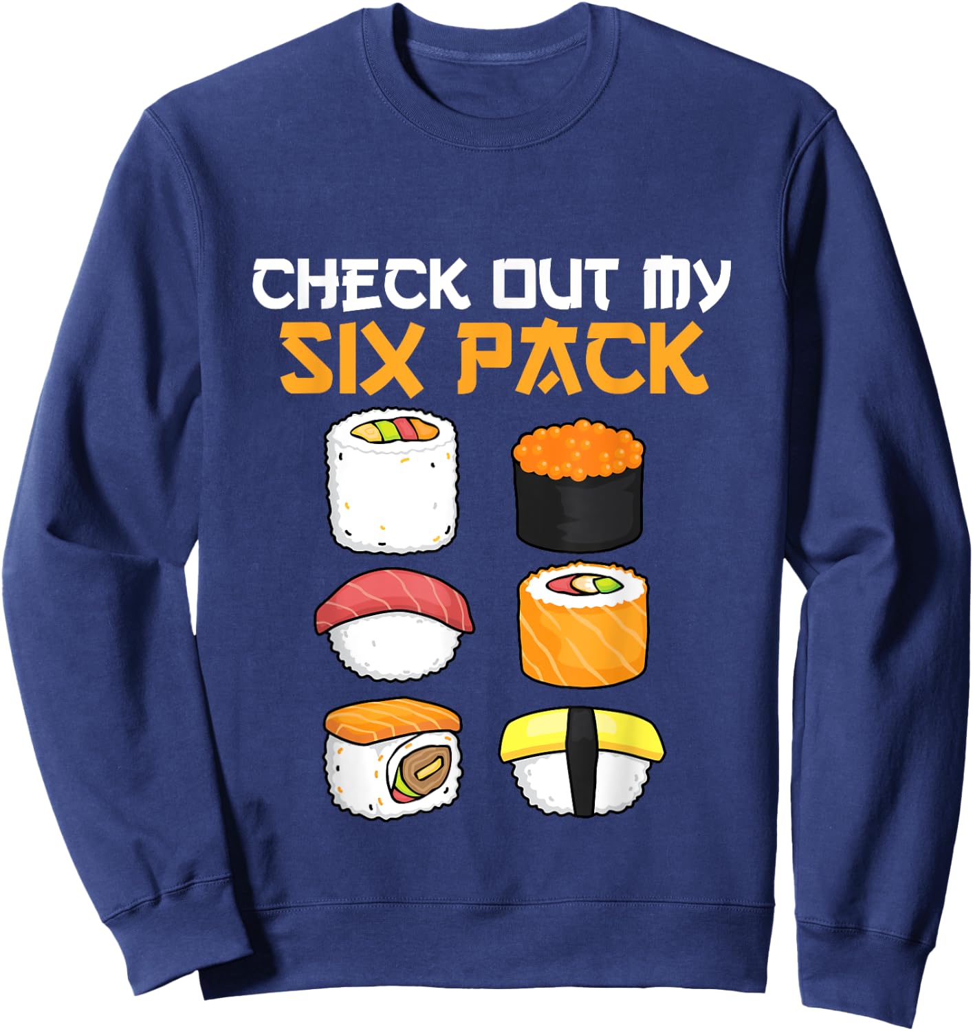 check out my six-pack Sushi lover gym Japanese funny sushi Sweatshirt - Sweatshirt | Navy
