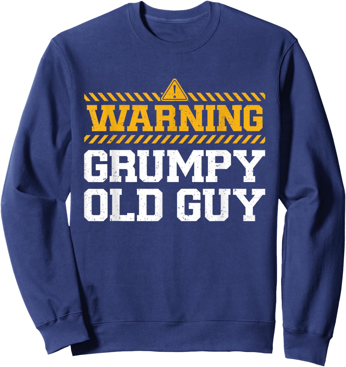 Warning Grumpy Old Guy - I'm Married To A Grumpy Old Guy Sweatshirt - Sweatshirt | Navy