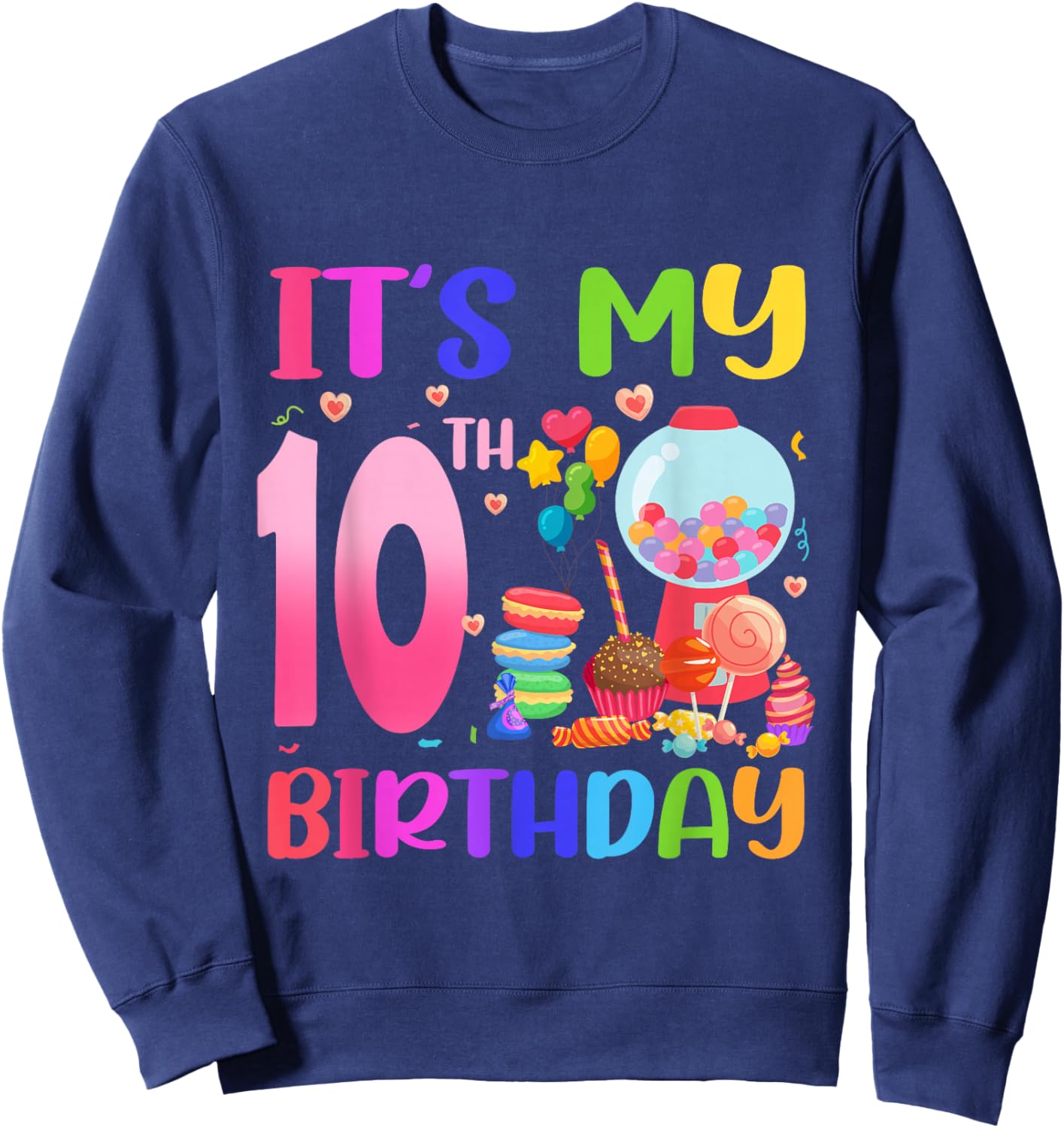 It's My 10th Birthday Girl Candy Candyland 10 Year Old Sweatshirt - Sweatshirt | Navy