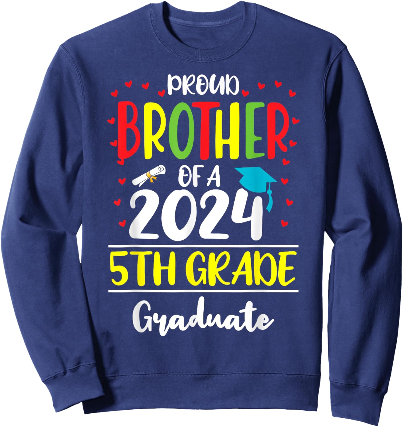 Funny Proud Brother of a Class of 2024 5th Grade Graduate Sweatshirt - Sweatshirt | Navy