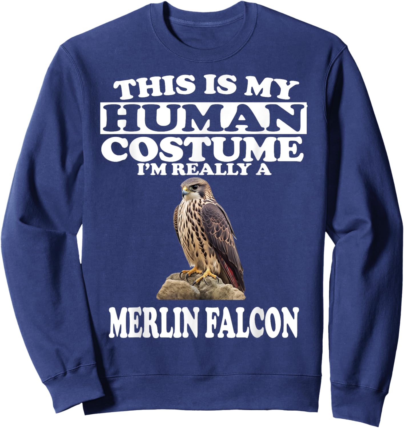 This is My Human Costume I'm Really A Merlin Falcon Sweatshirt - Sweatshirt | Navy
