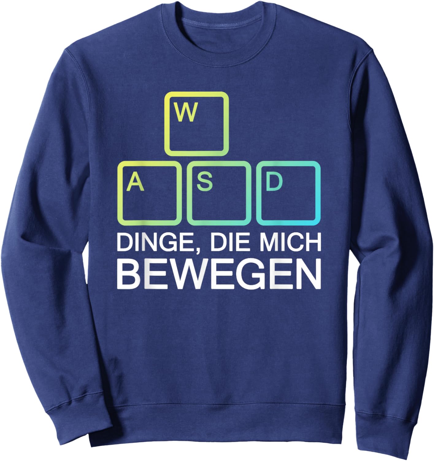 Dinge Die Mich Bewegen WASD PC Gamer WASD Sweatshirt - Sweatshirt | Navy