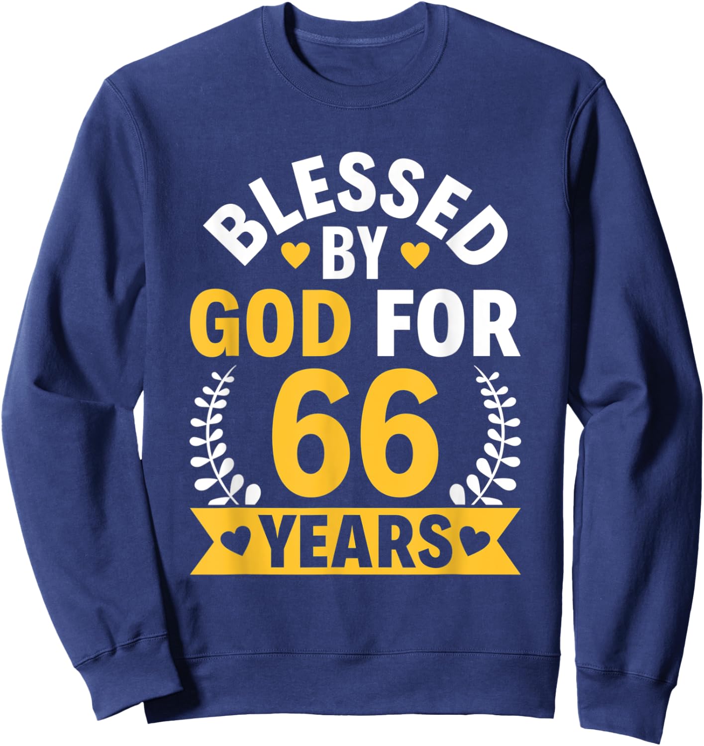 66th Birthday Man Woman Blessed by god for 66 years Sweatshirt - Sweatshirt | Navy