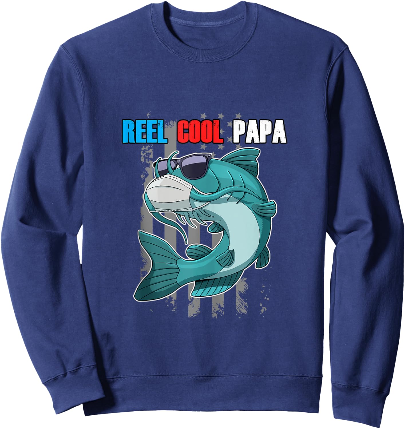 Reel Cool Papa Fish In Mask Sunglasses USA Flag Fishing Sweatshirt - Sweatshirt | Navy