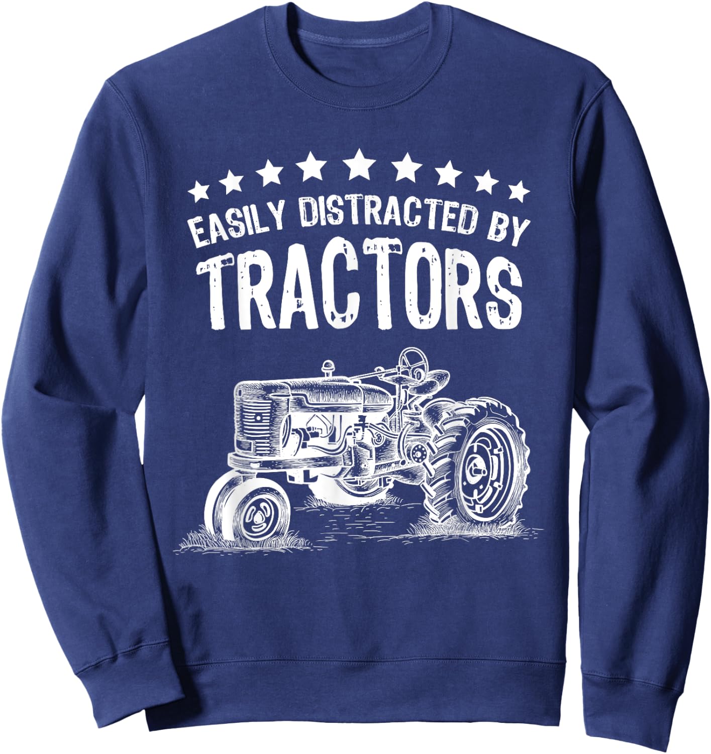Vintage Easily Distracted By Tractors Shirt Funny Farmer Sweatshirt - Sweatshirt | Navy