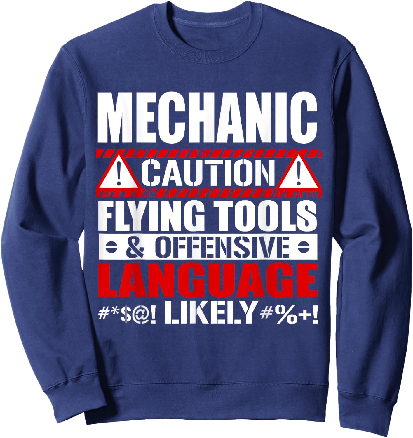Caution Flying Tools Offensive Language mechanic t shirt Sweatshirt - Sweatshirt | Navy
