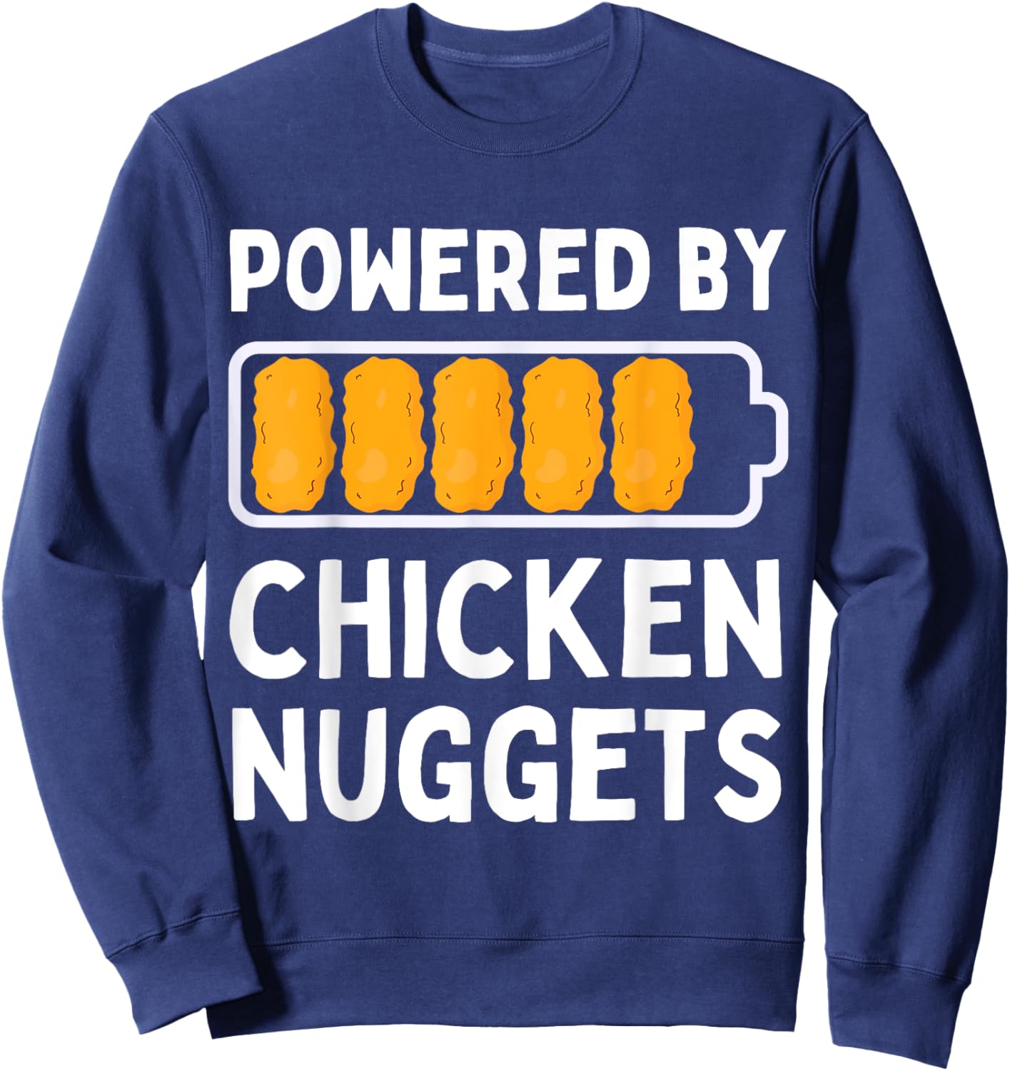 Powered by Chicken Nuggets Lover Funny Chicken Tenders Sweatshirt - Sweatshirt | Navy
