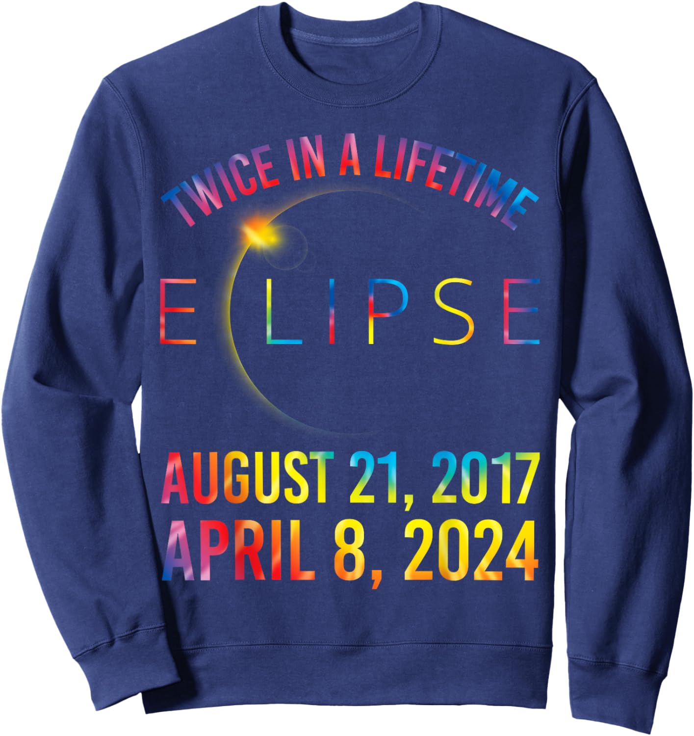 Twice In A Lifetime Solar Eclipse Shirt 2024 Tie Dye Sweatshirt - Sweatshirt | Navy