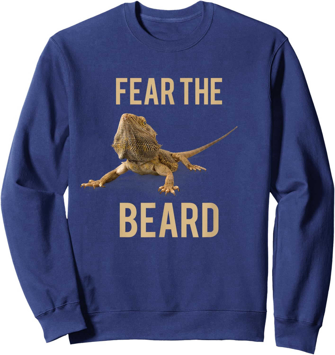 Bearded Dragon Funny Fear the Beard Reptile Sweatshirt - Sweatshirt | Navy