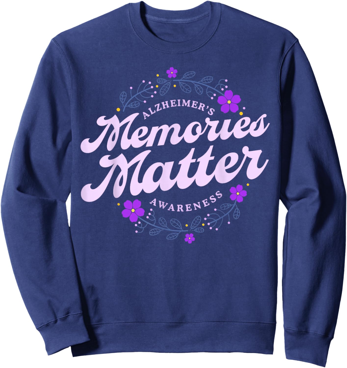 Memories Matter Alzheimer's Awareness Month Purple Flower Sweatshirt - Sweatshirt | Navy