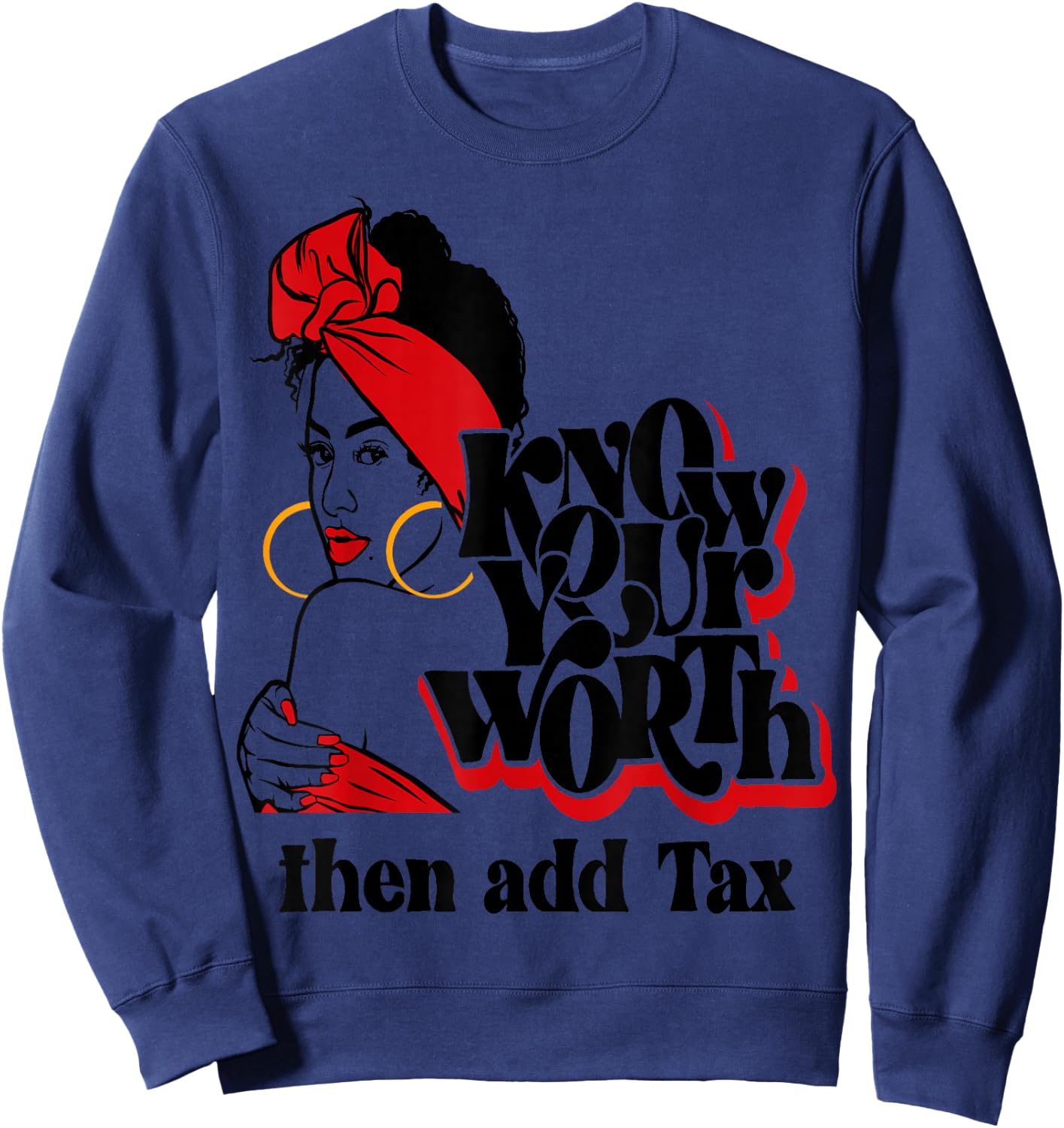 Afro Diva Red Lips Know Your Worth Then Add Tax Black Queen Sweatshirt - Sweatshirt | Navy