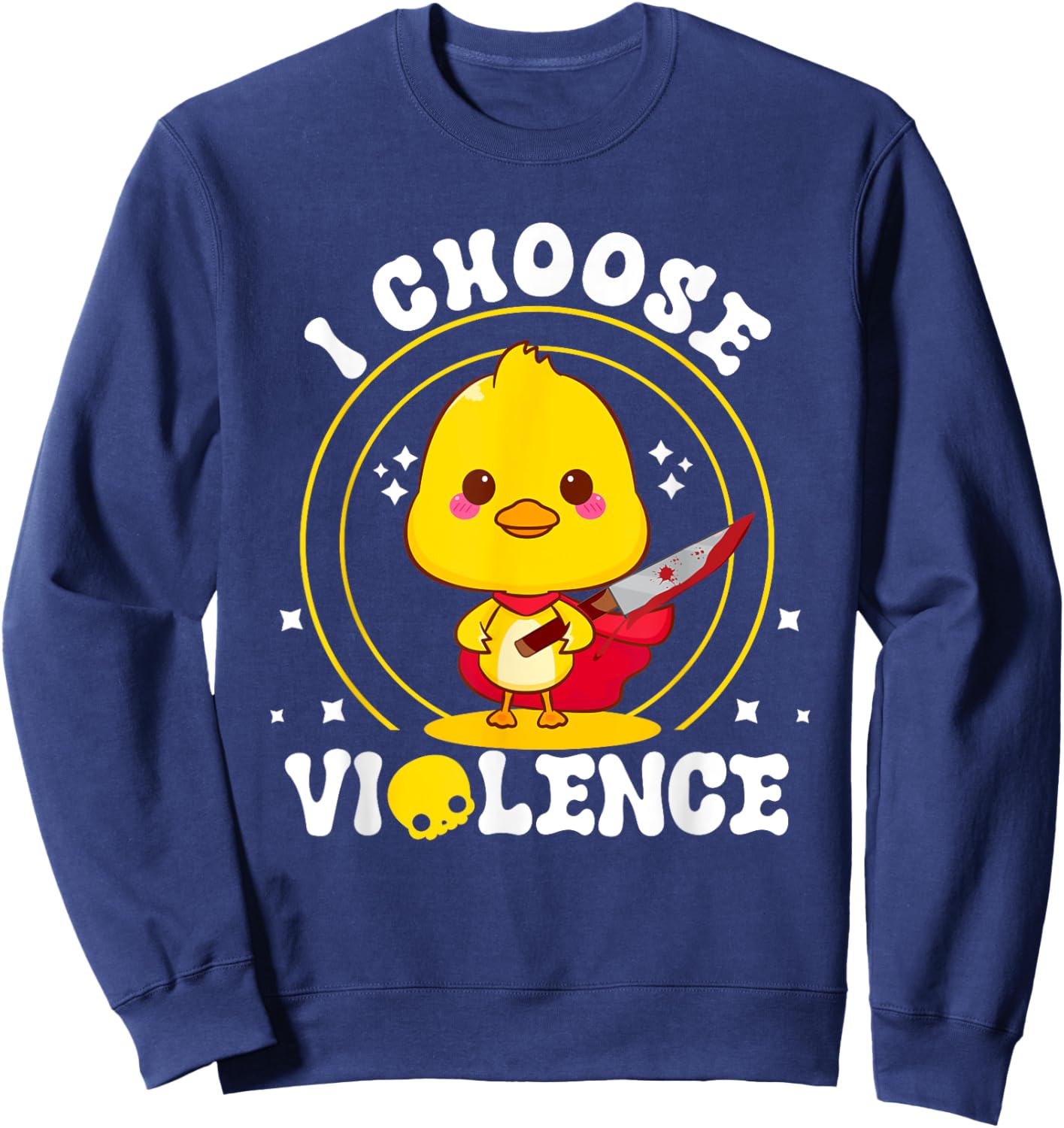 I m Choose-Violence Duck Sayings Duck Animals The Chosen Sweatshirt - Sweatshirt | Navy