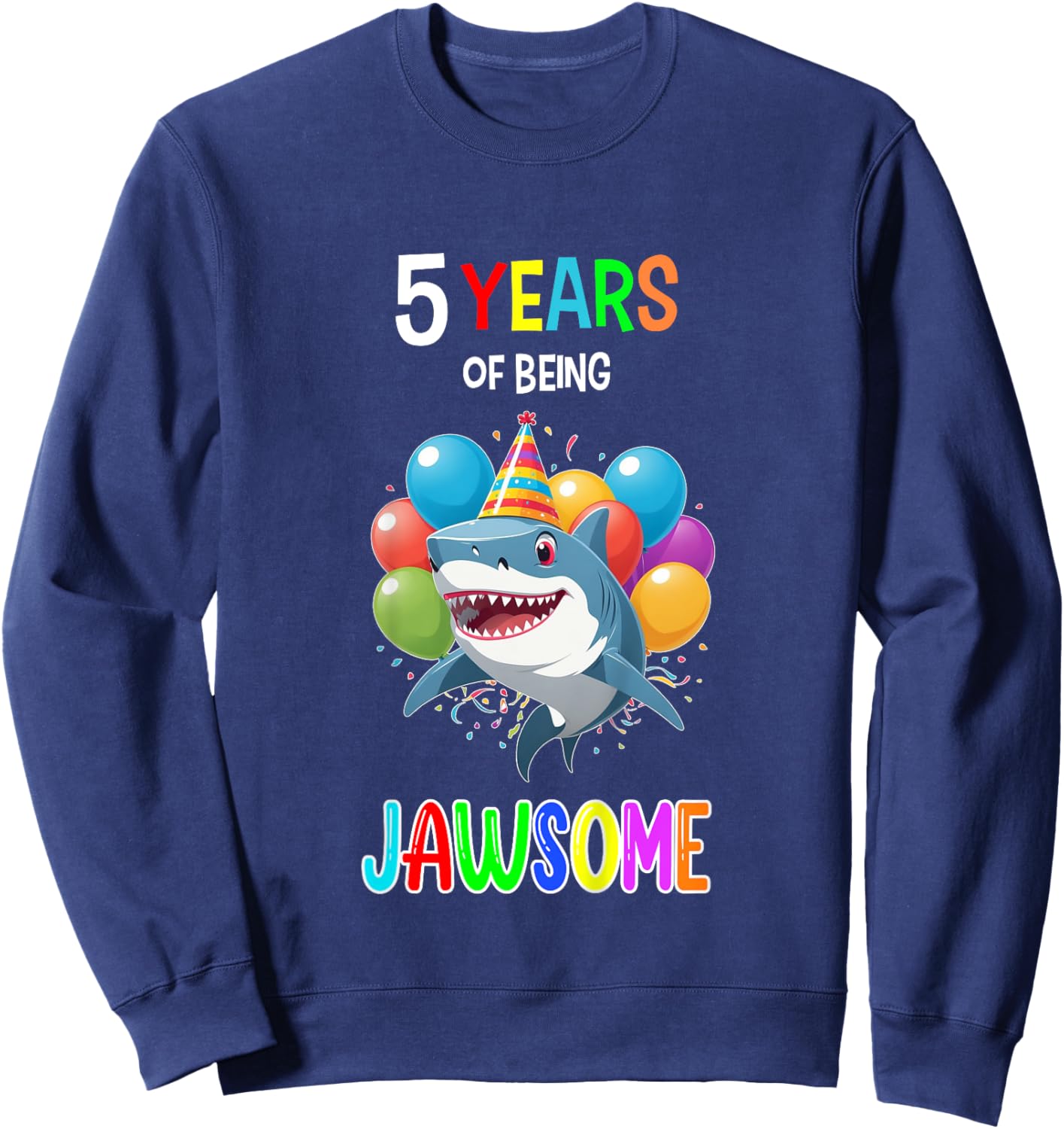 Shark Birthday Shirt 5 Years of Being Jawsome 5th Birthday Sweatshirt - Sweatshirt | Navy