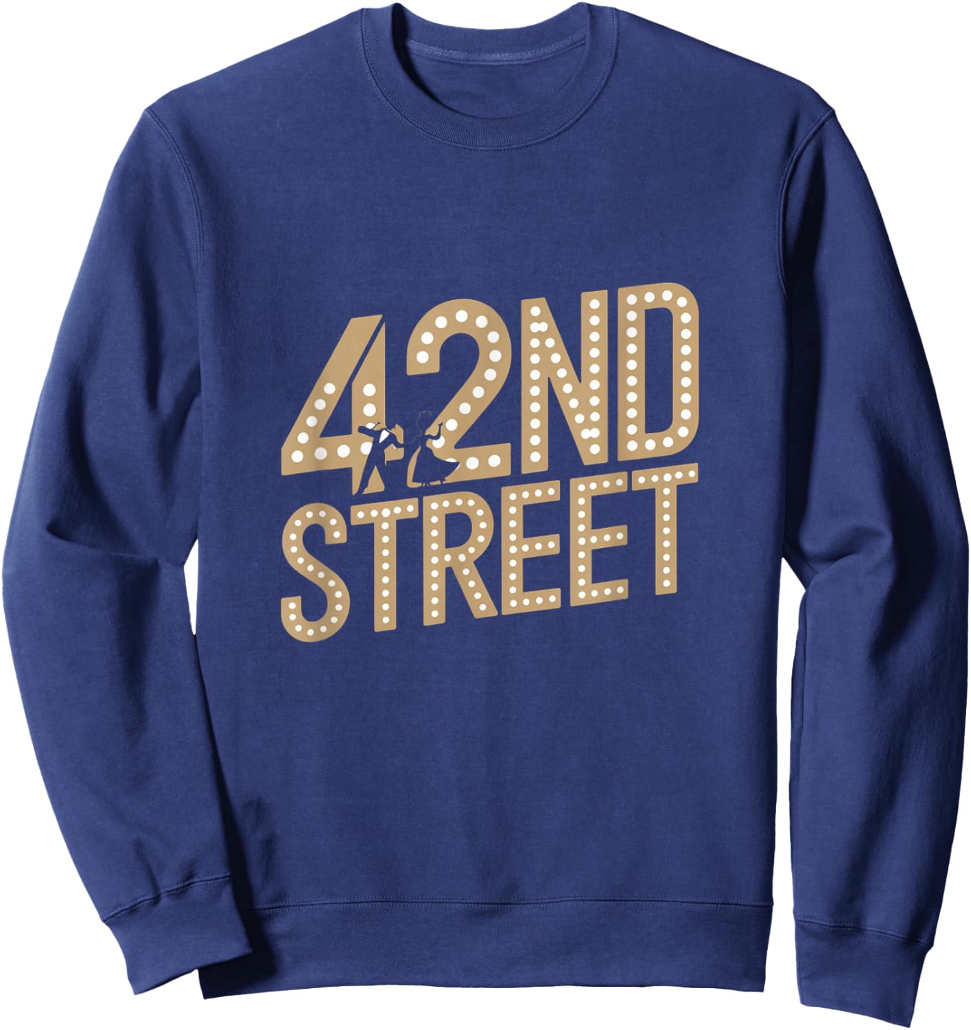 42nd Street Retro Musical Theater Classic Broadway Theatre Sweatshirt - Sweatshirt | Navy