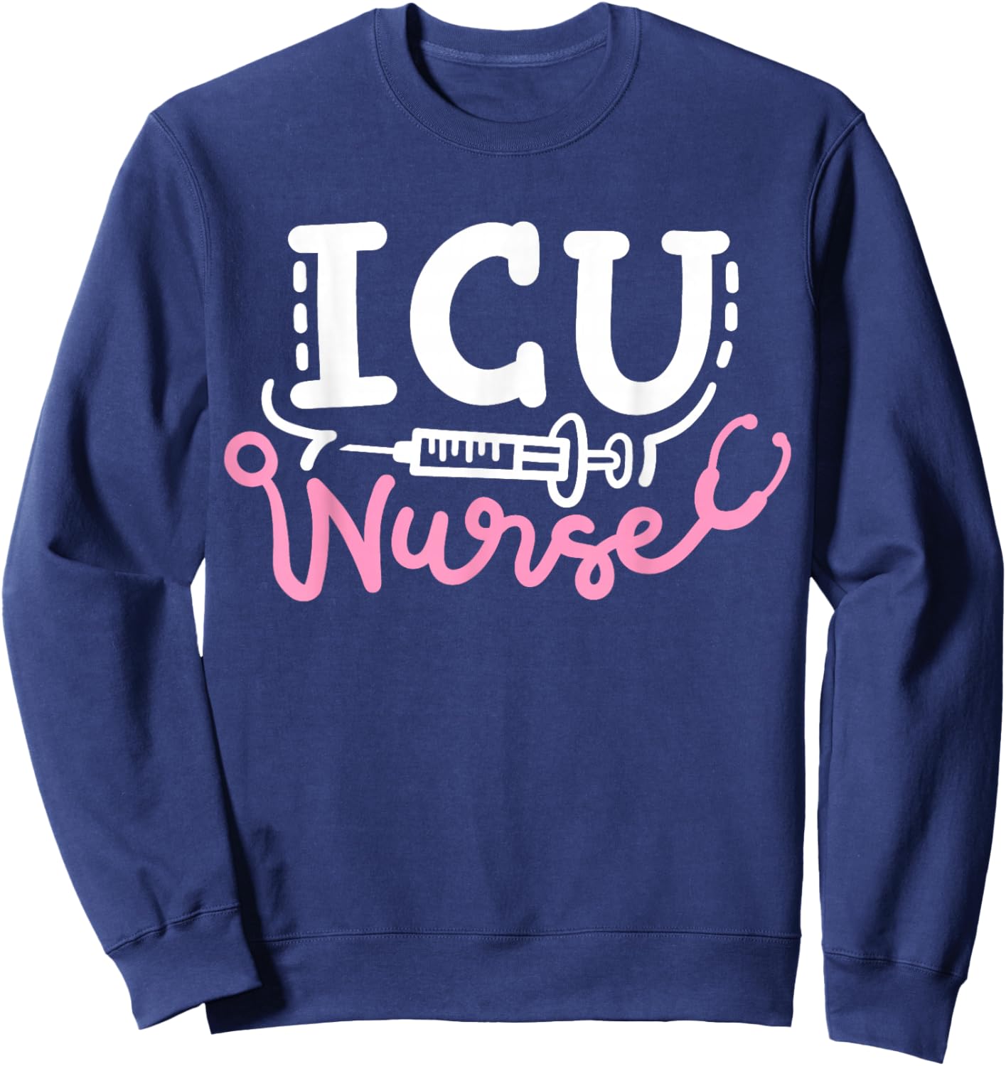 Intensive Care Unit Nurse ICU Nurse Sweatshirt - Sweatshirt | Navy