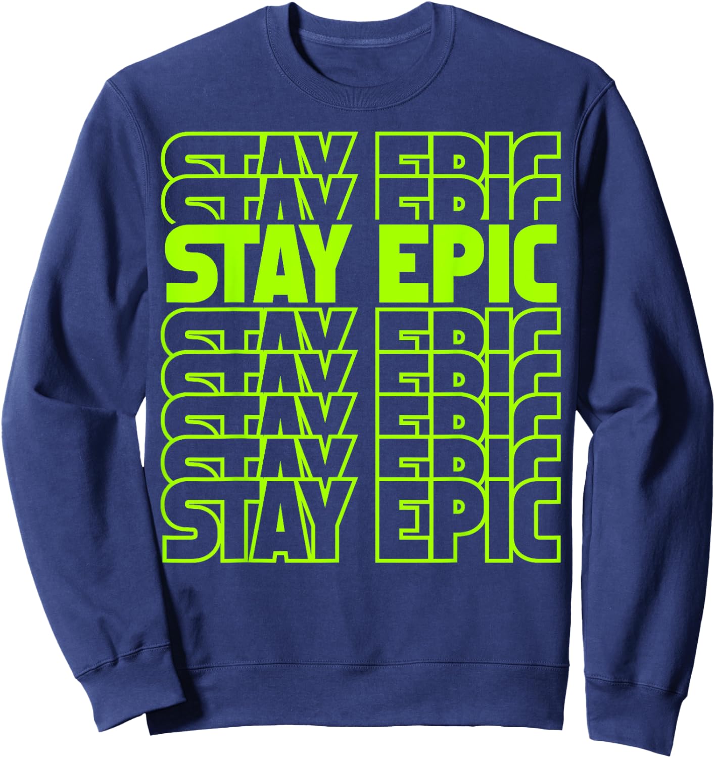 Stay Epic Lime Green Letter Stack Sweatshirt - Sweatshirt | Navy