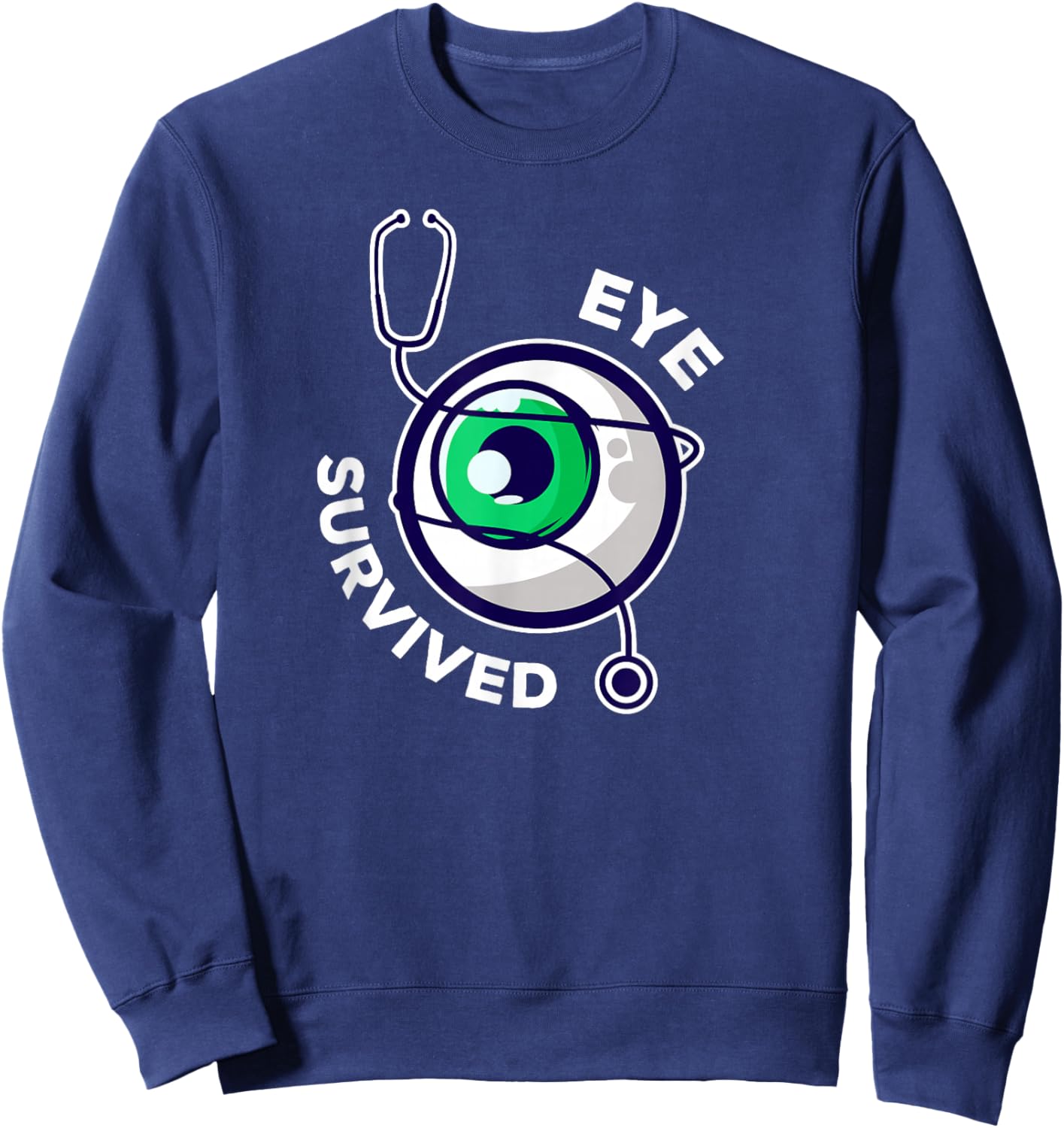 Post Eye Surgery Recovery Cataract Removal Eye Survived Sweatshirt - Sweatshirt | Navy