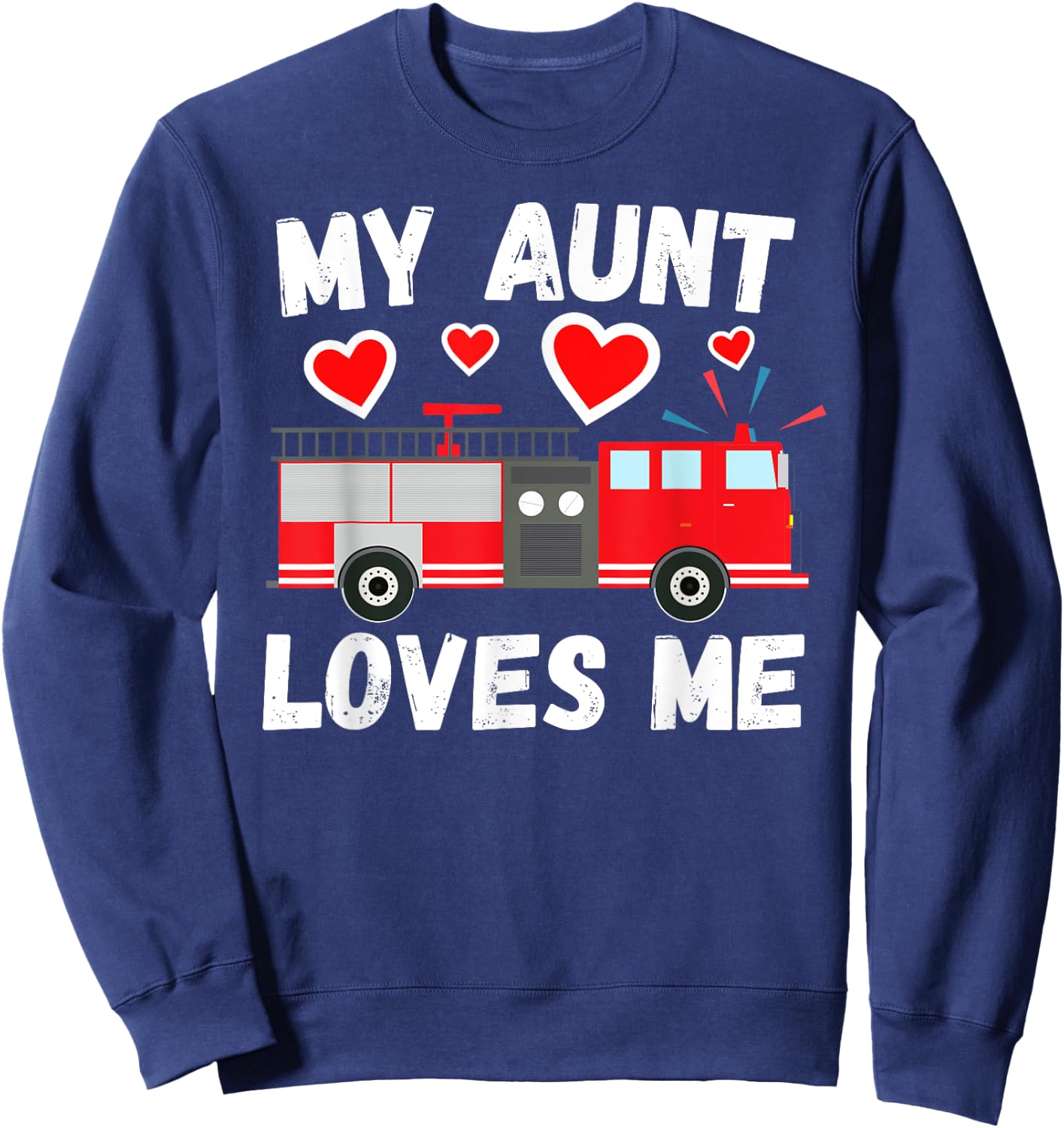 My Aunt Loves Me Cute Boys Kids Nephew Firetruck Gift Sweatshirt - Sweatshirt | Navy