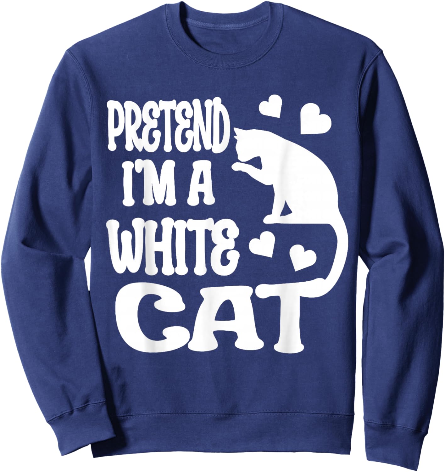 Pretend I'm A White Cat Funny Halloween Costume Sweatshirt - Sweatshirt | Navy