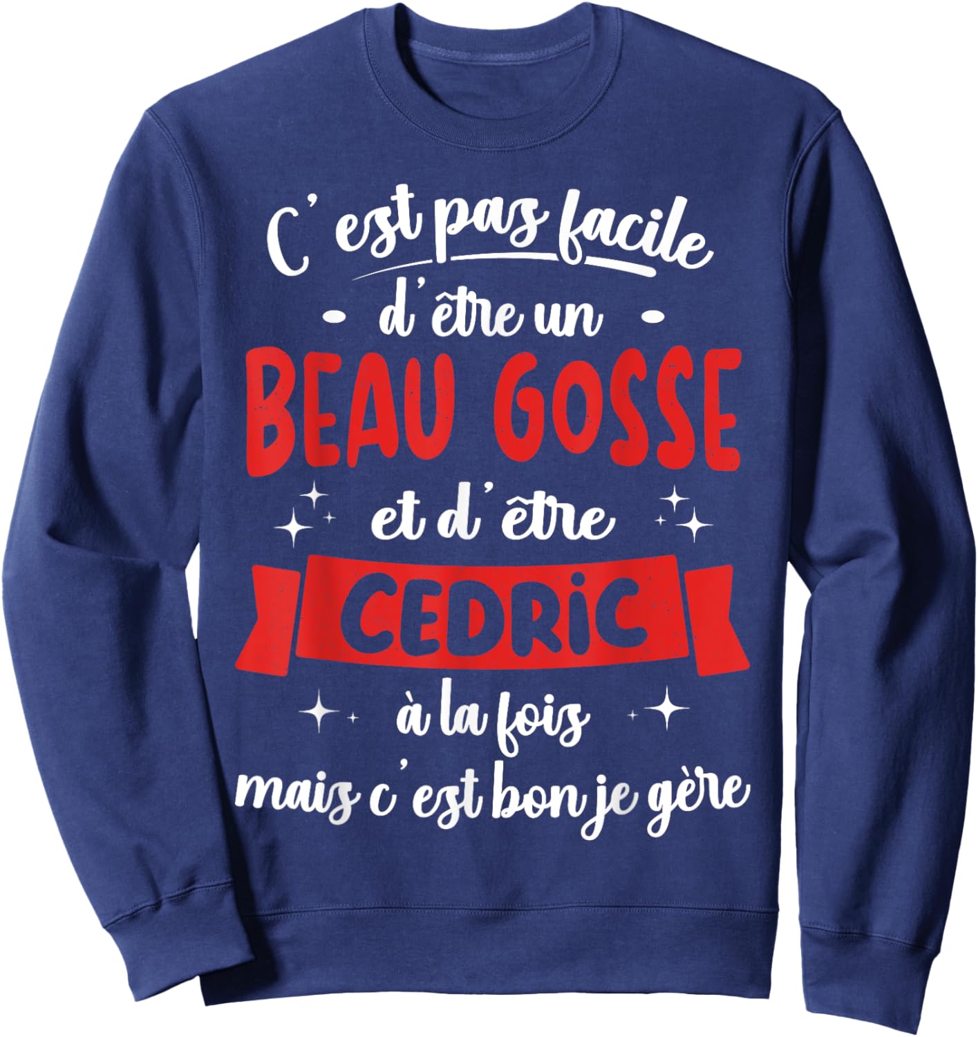 Cedric Funny Birthday Gift Beau Gosse Sweatshirt - Sweatshirt | Navy